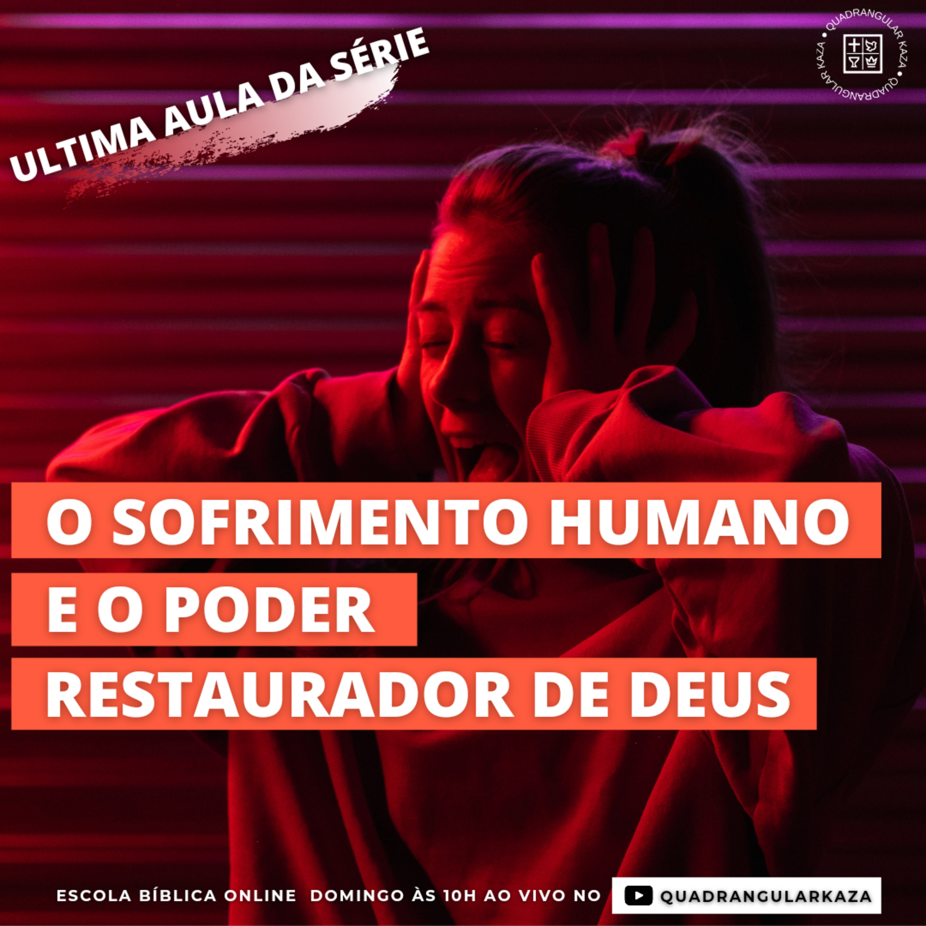 O Sofrimento Humano e o Poder Restaurador de Deus - Ultima Aula episode artwork
