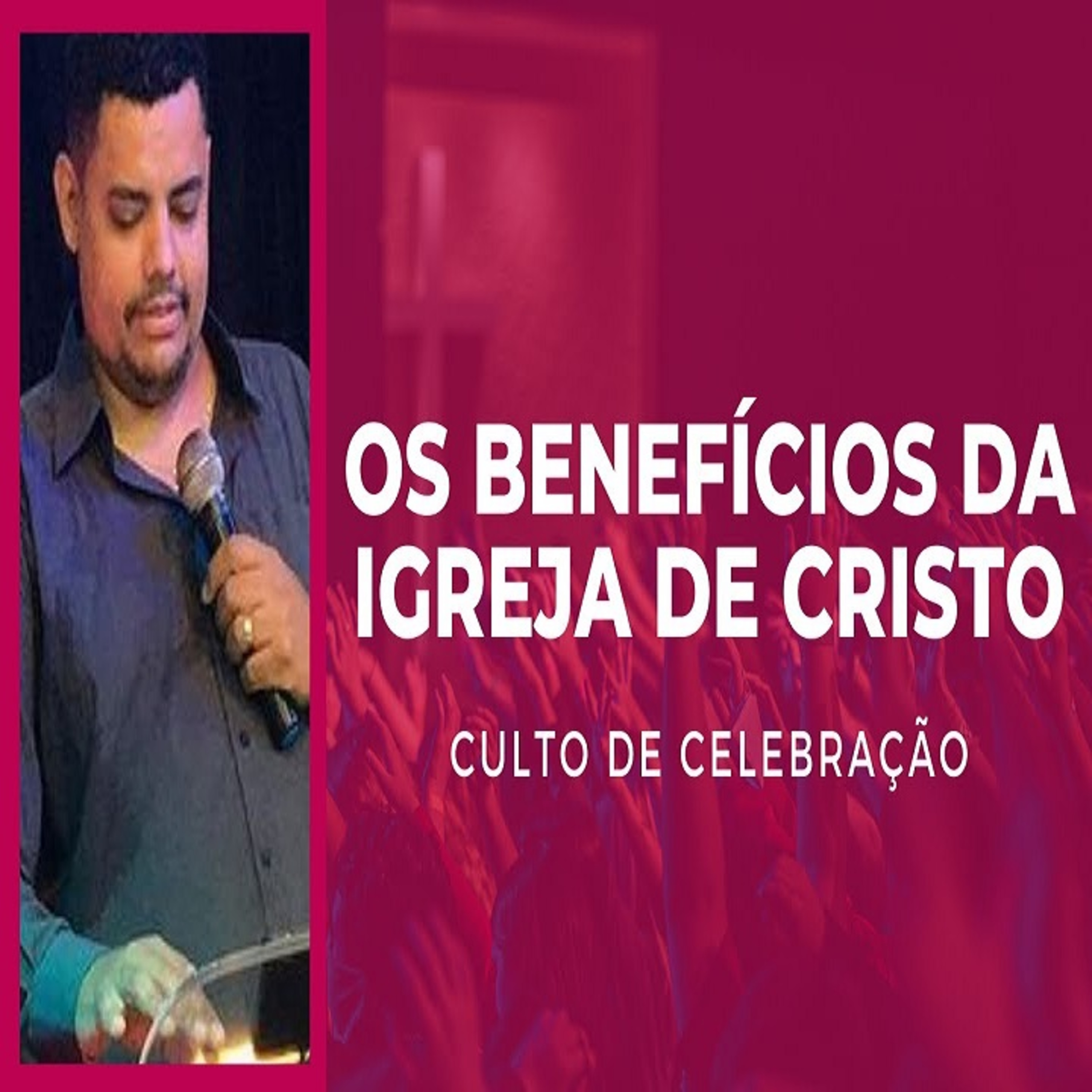Os Benefícios da Igreja de Cristo episode artwork