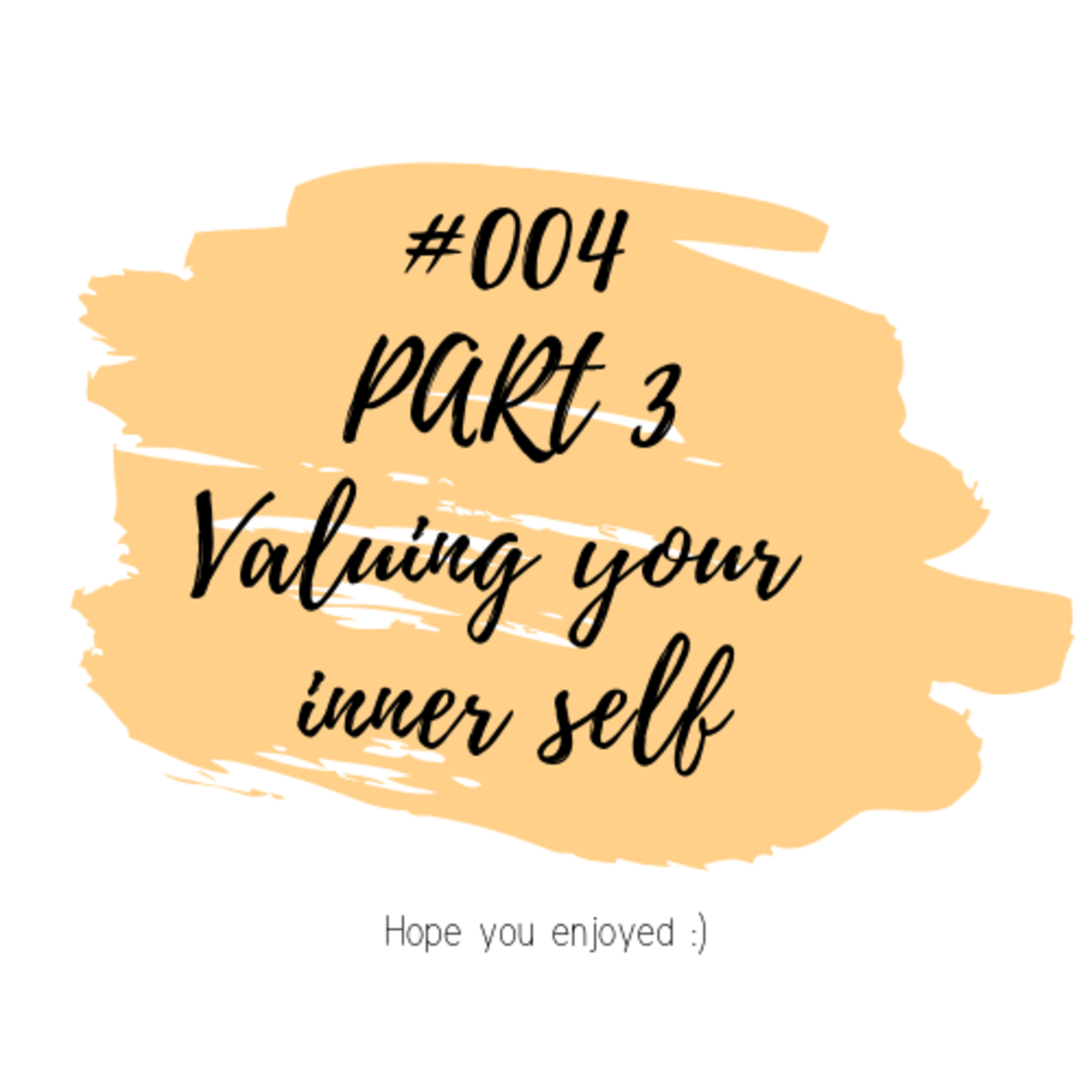 PODCAST #004 PART 3 Validating yourself through others, outgrowing your current self & more