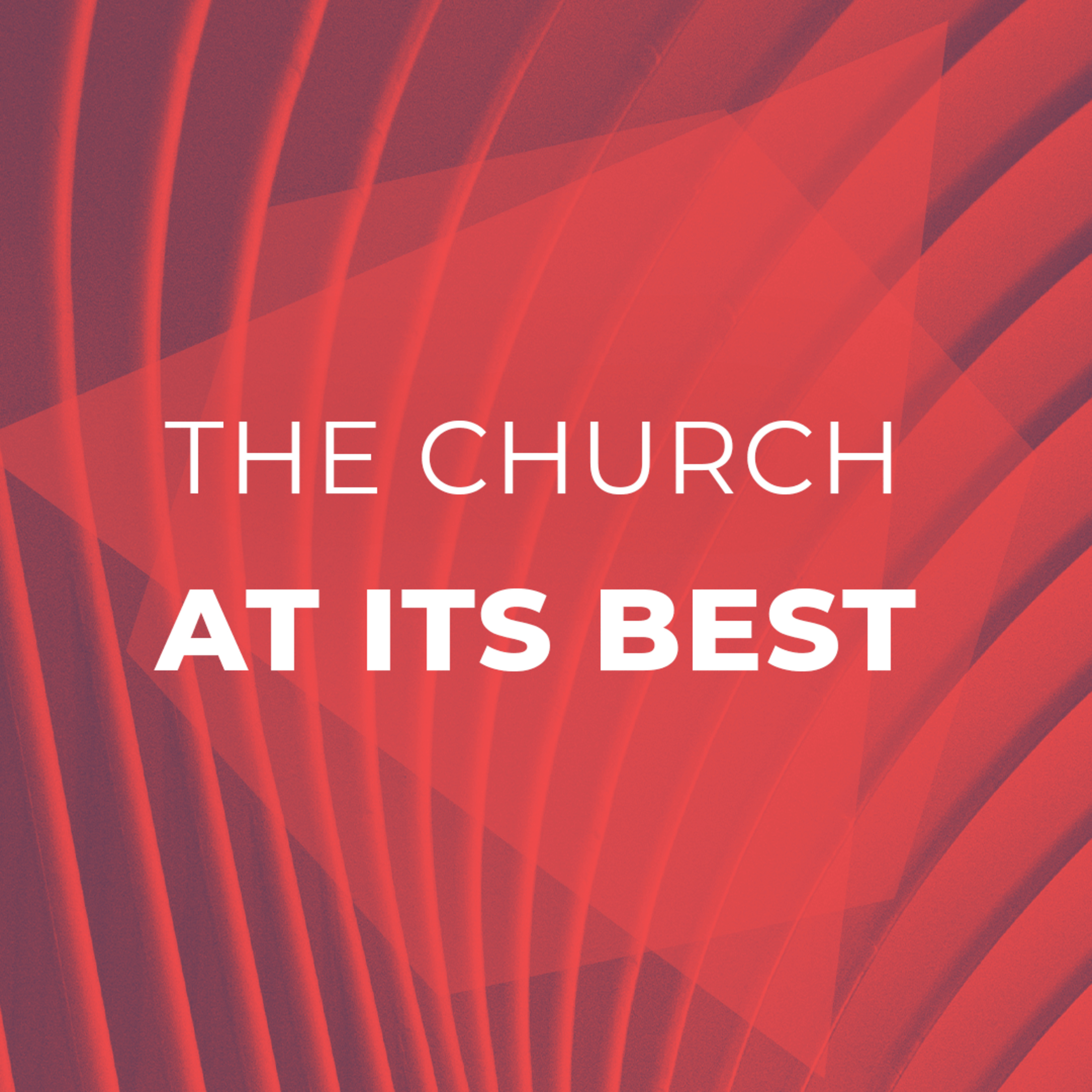 The Church At Its Best | Week Three | Dave Elmore episode artwork