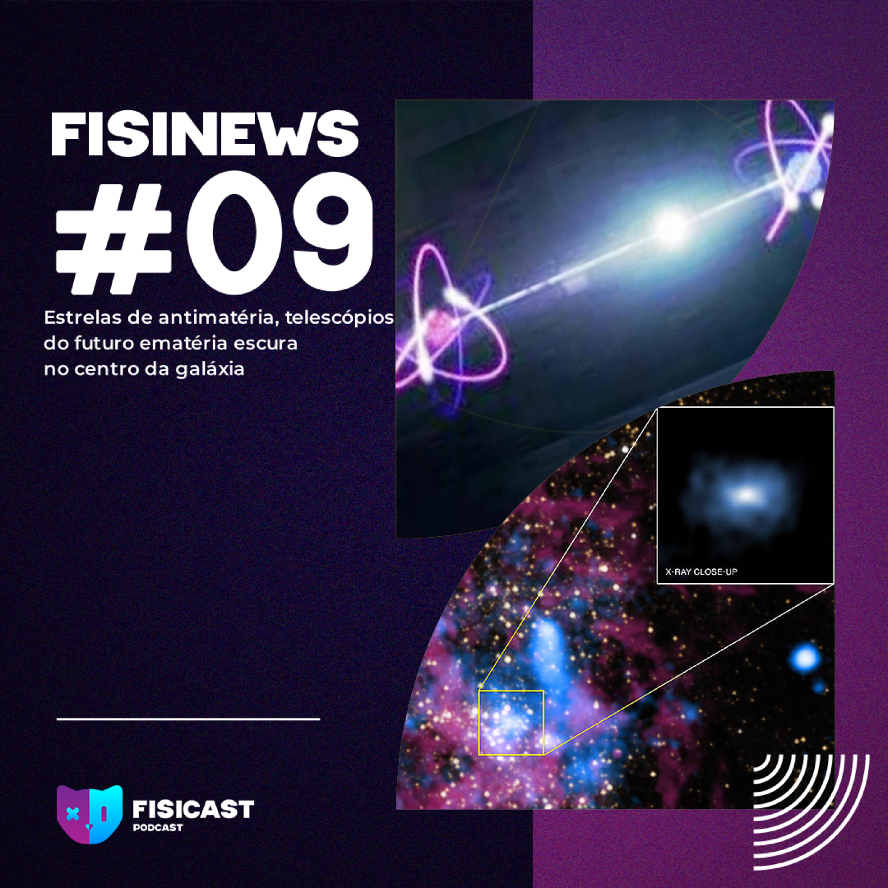 Fisinews #009 - Estrelas de antimatéria, telescópios do futuro e matéria escura no centro da galáxia episode artwork