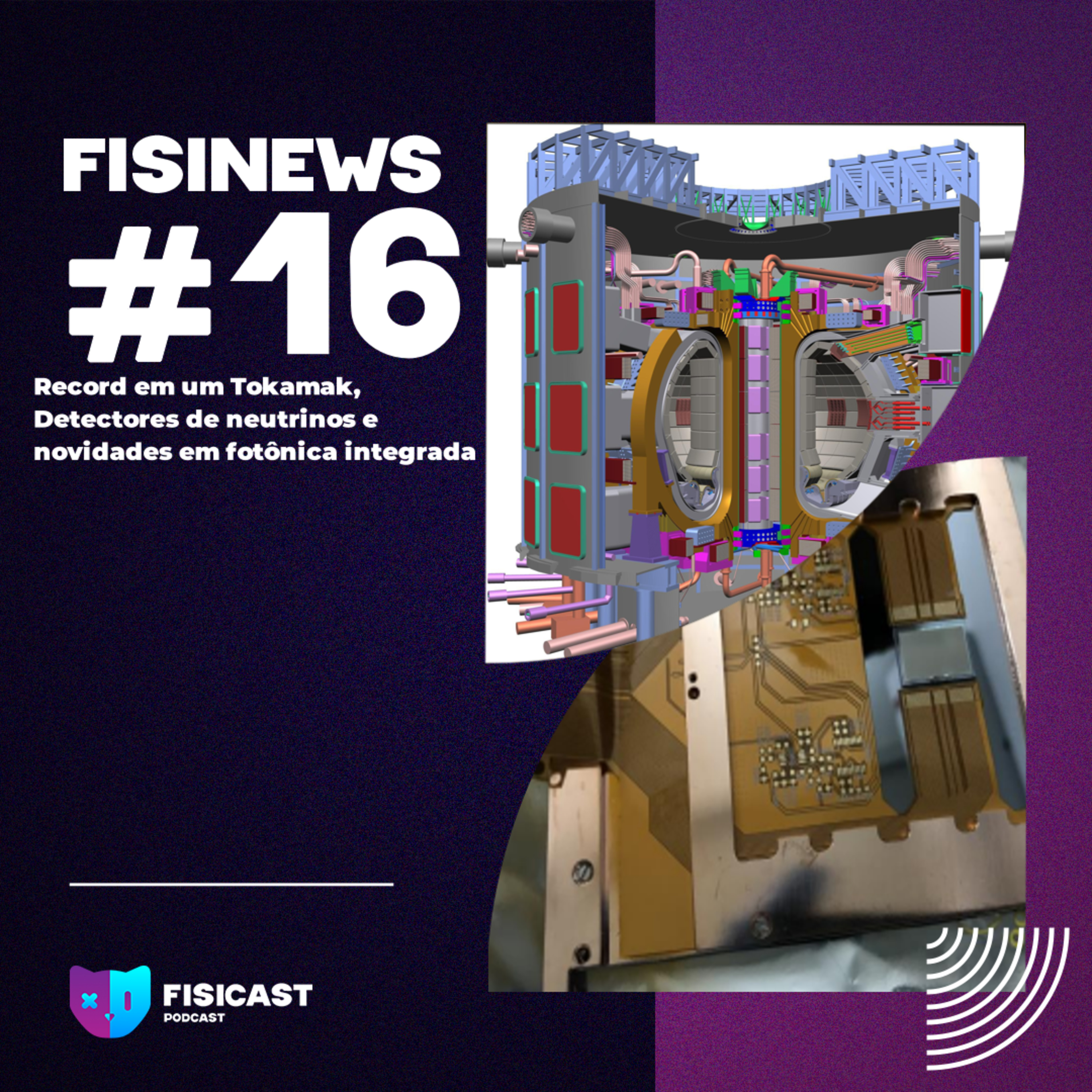 Fisinews #016 - Record em um Tokamak, Detectores de neutrinos e novidades em fotônica integrada