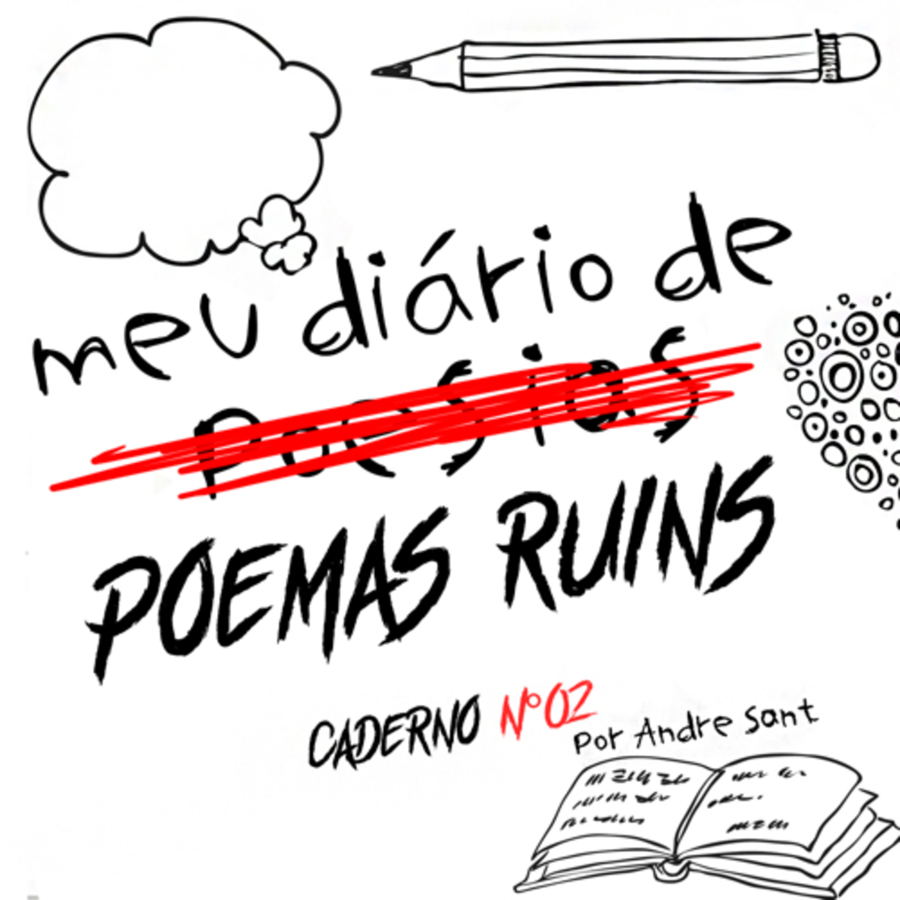 Meu diário de Poemas Ruins - por André Sant