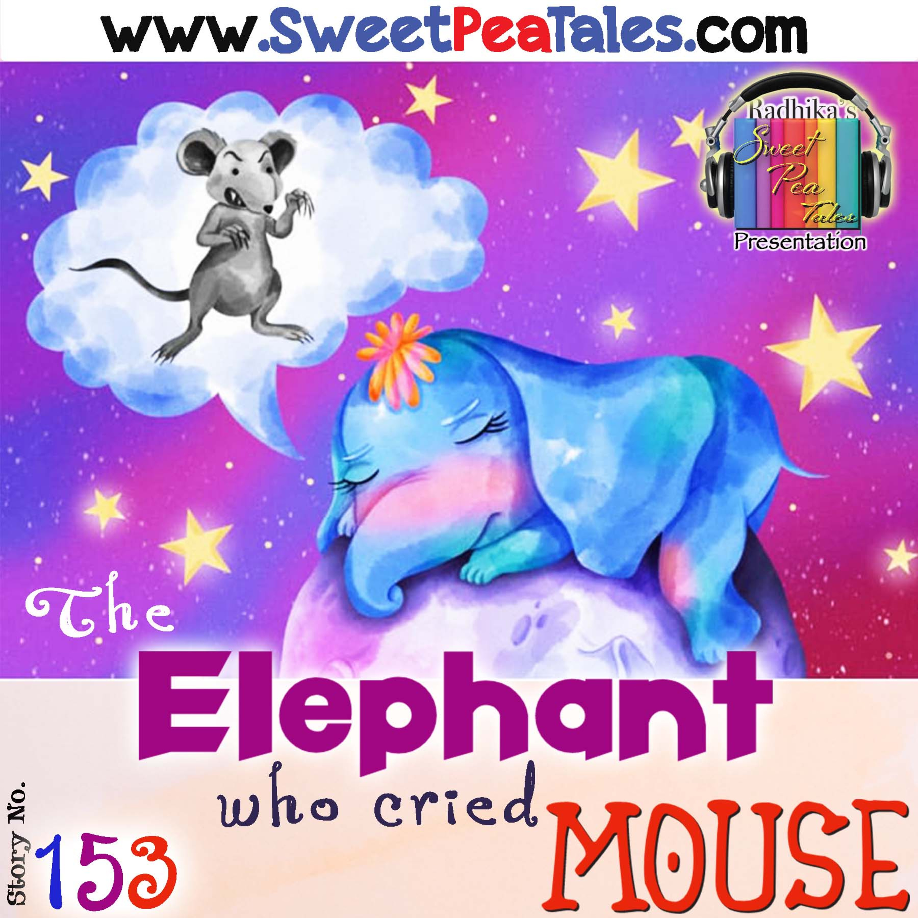 Story No. 153 - The Elephant who cried Mouse!