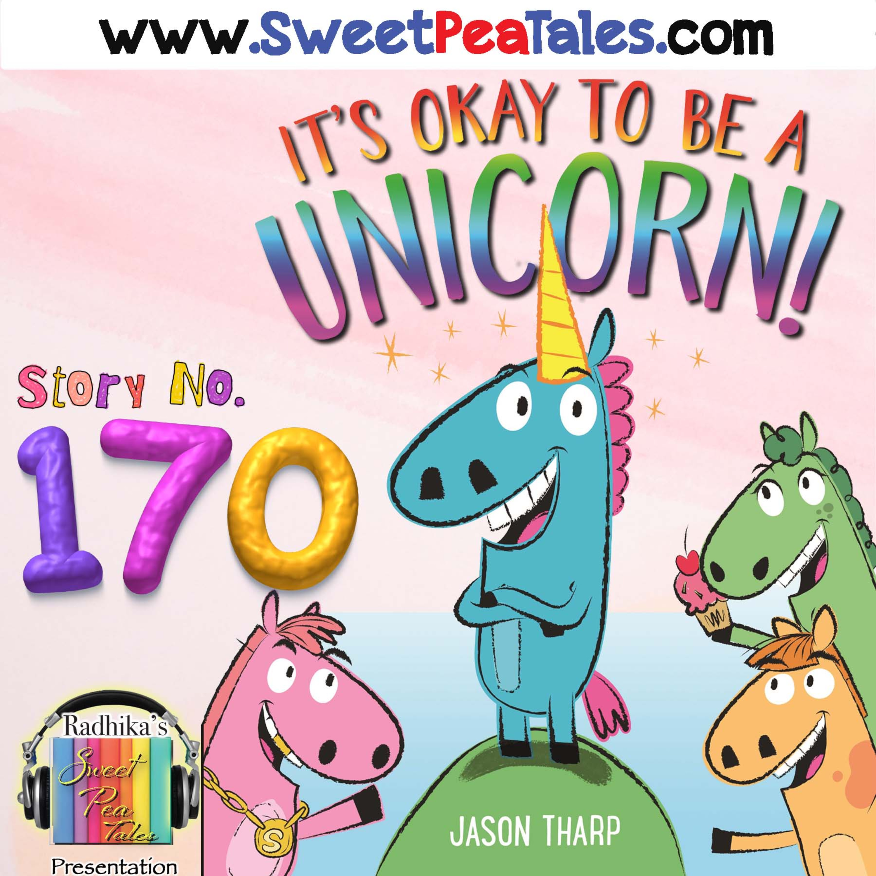 Story No. 170 - It's okay to be a Unicorn - Jason Tharp