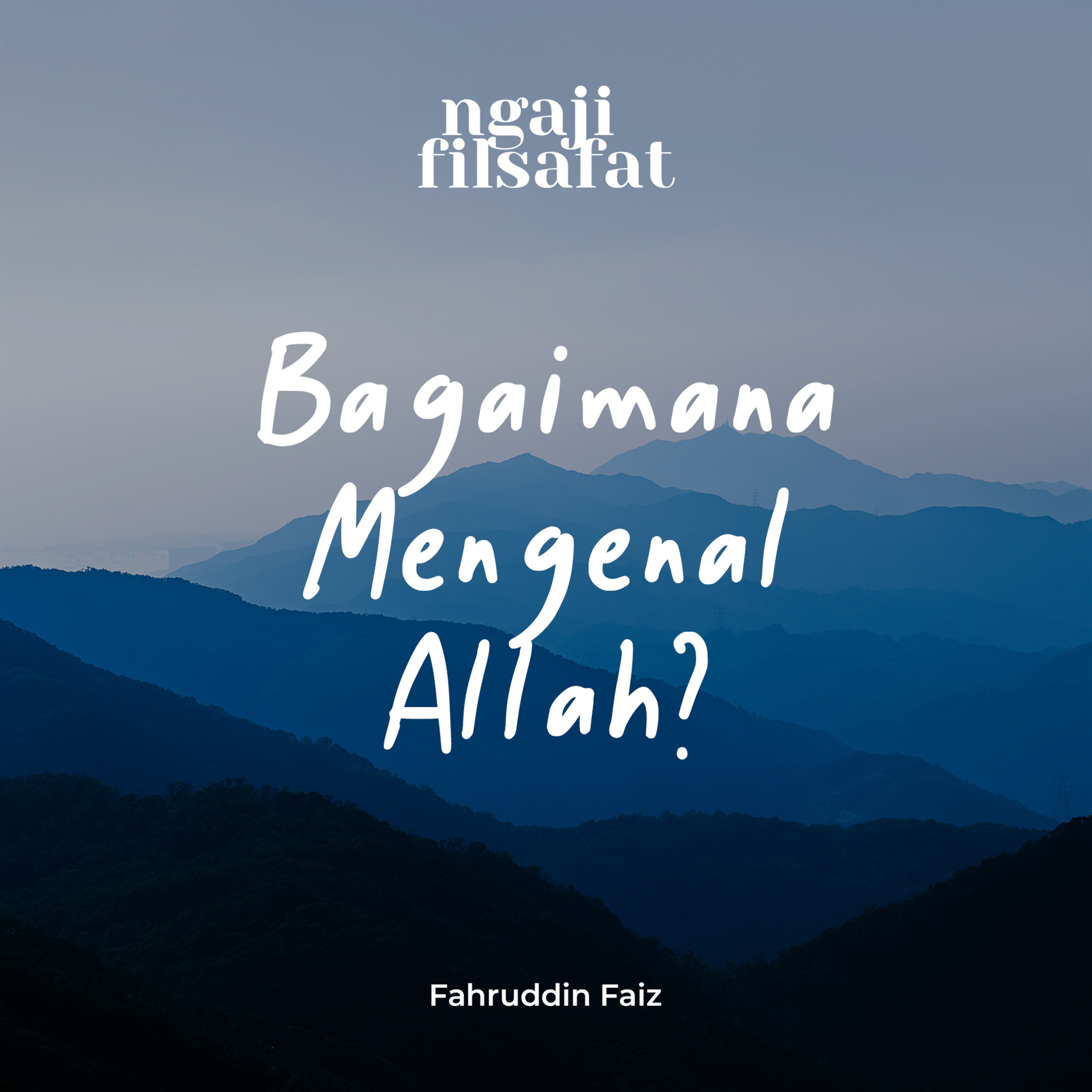 6 Penyebab Orang Gagal Kenal Sama Allah - Ngaji Filsafat - Dr. Fahruddin Faiz episode artwork