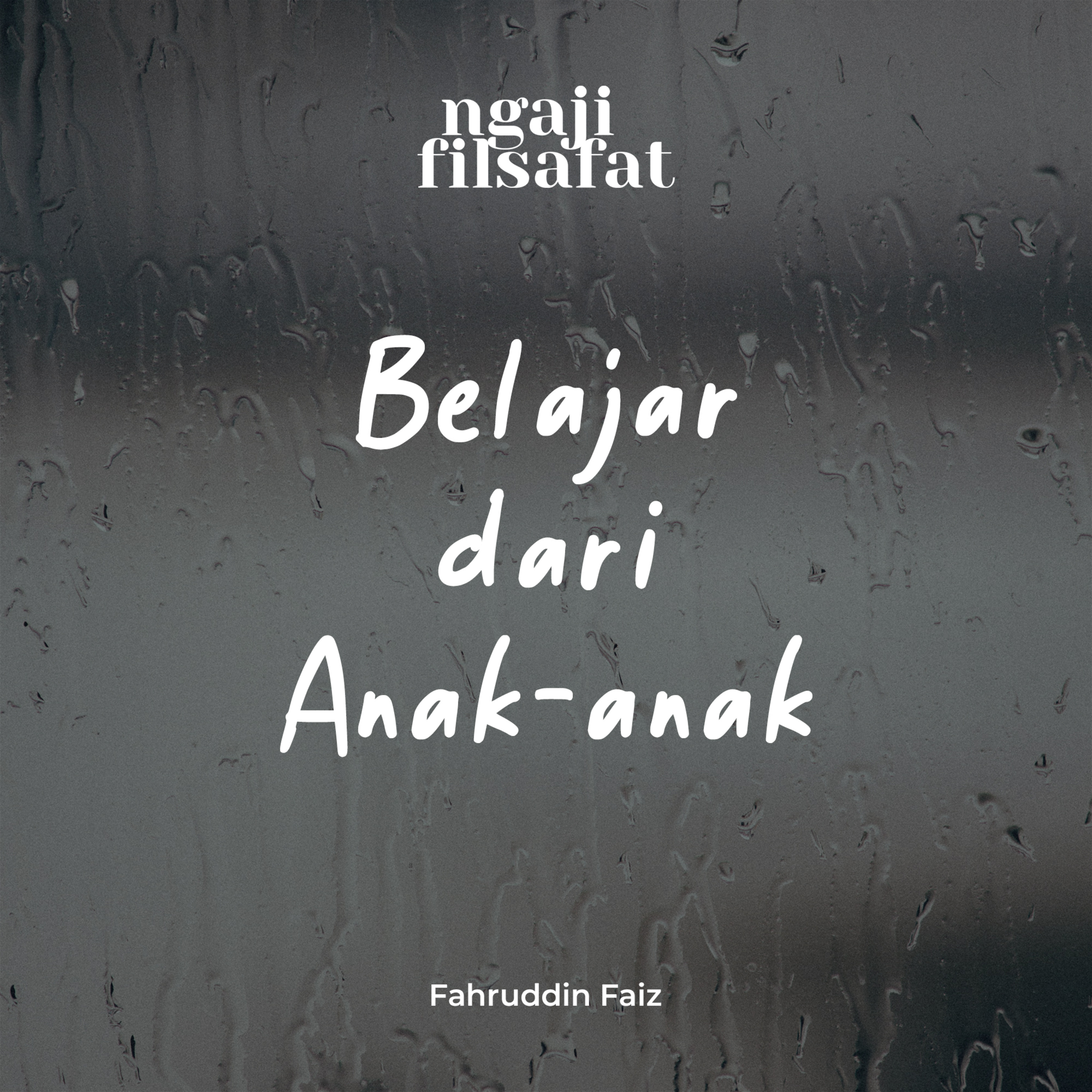 Belajar Dari Anak-anak - Ngaji Filsafat - Dr. Fahruddin Faiz