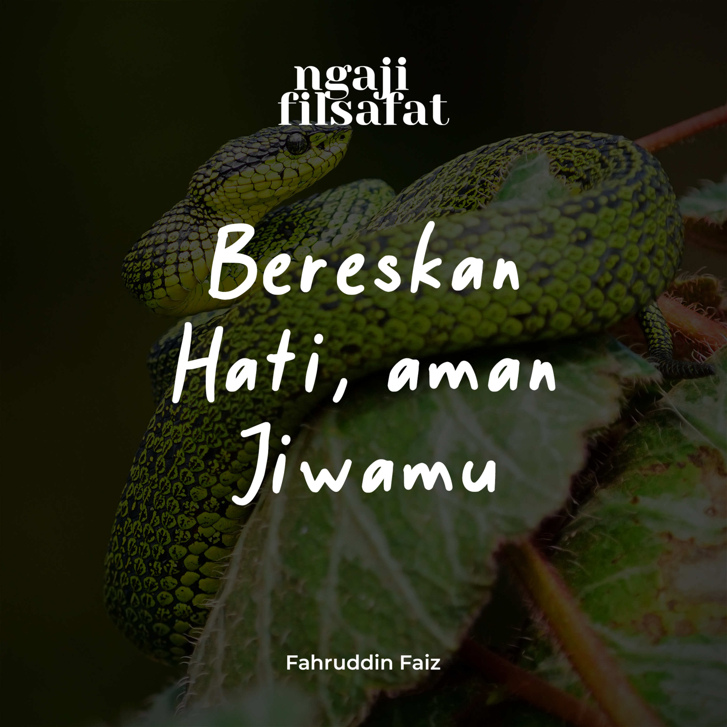 Bereskan Hatimu Agar Aman Kota Jiwamu - Ngaji Filsafat - Dr. Fahruddin Faiz episode artwork