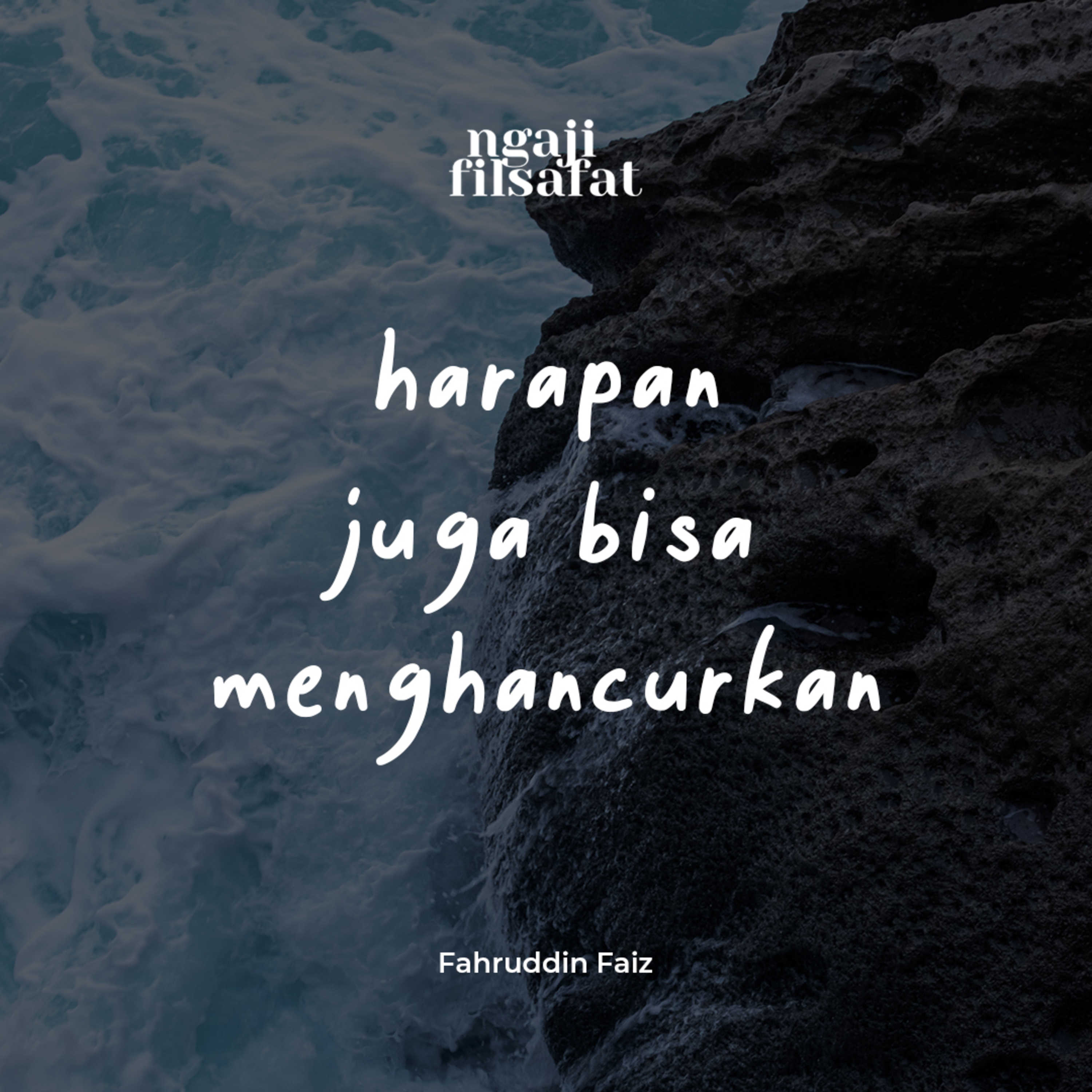 Harapan Juga Bisa Menghancurkan - Ngaji Filsafat - Dr. Fahruddin Faiz