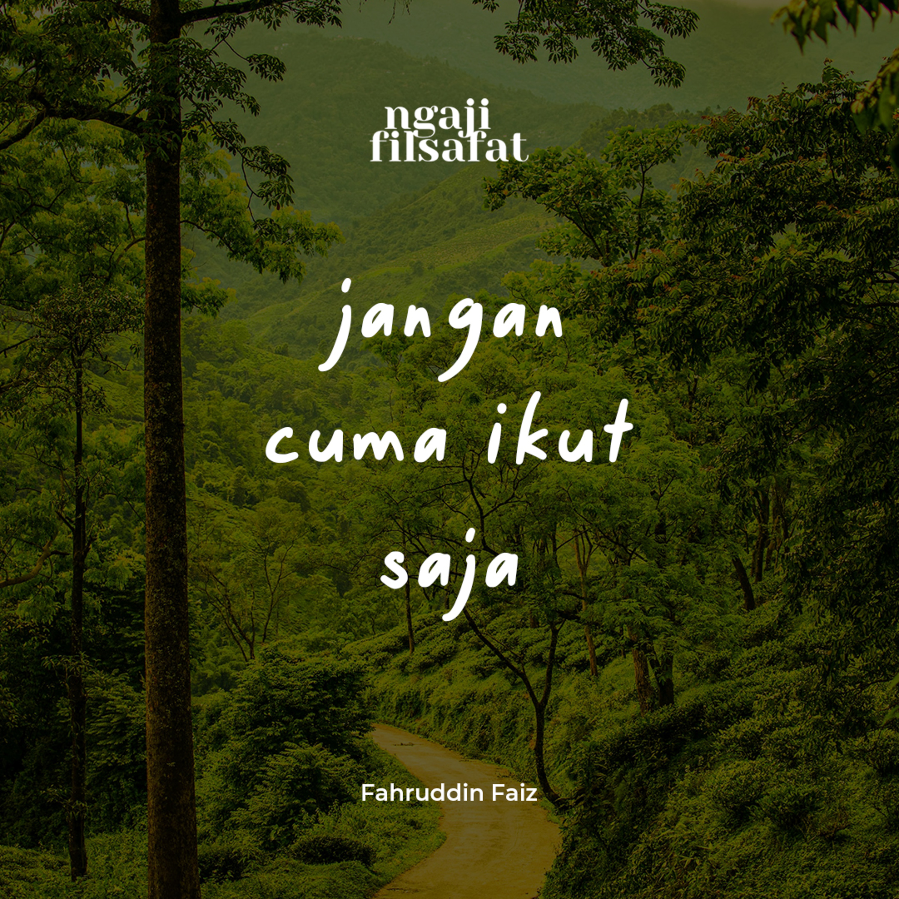 Jangan Cuma Ikut Saja - Ngaji Filsafat - Dr. Fahruddin Faiz episode artwork