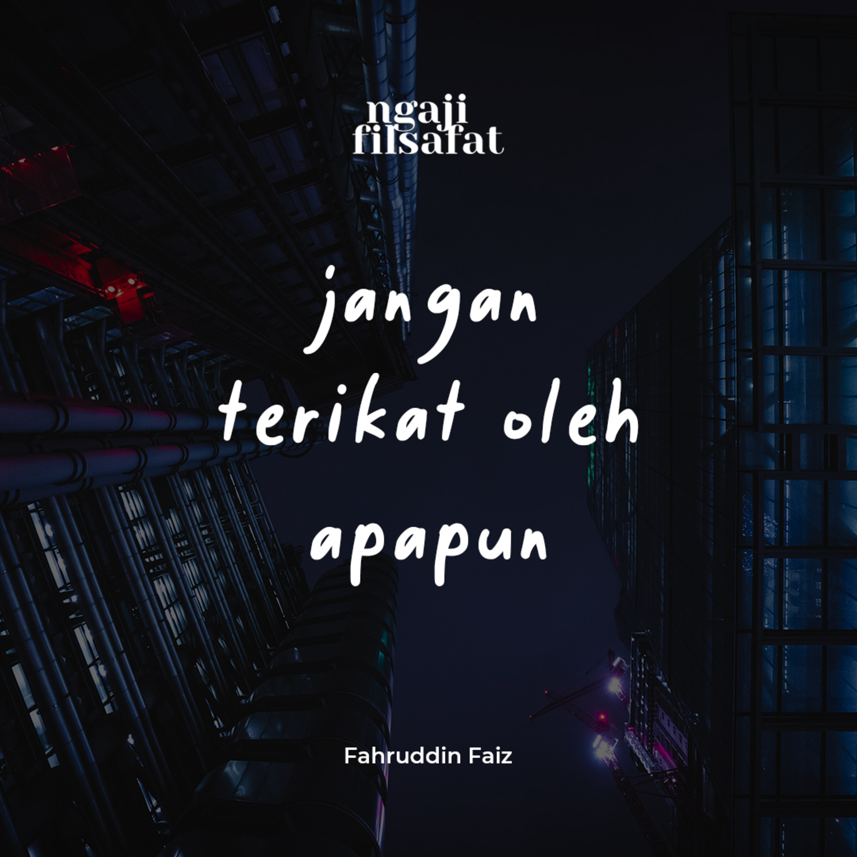 Jangan Terikat oleh Apapun - Ngaji Filsafat - Dr. Fahruddin Faiz episode artwork