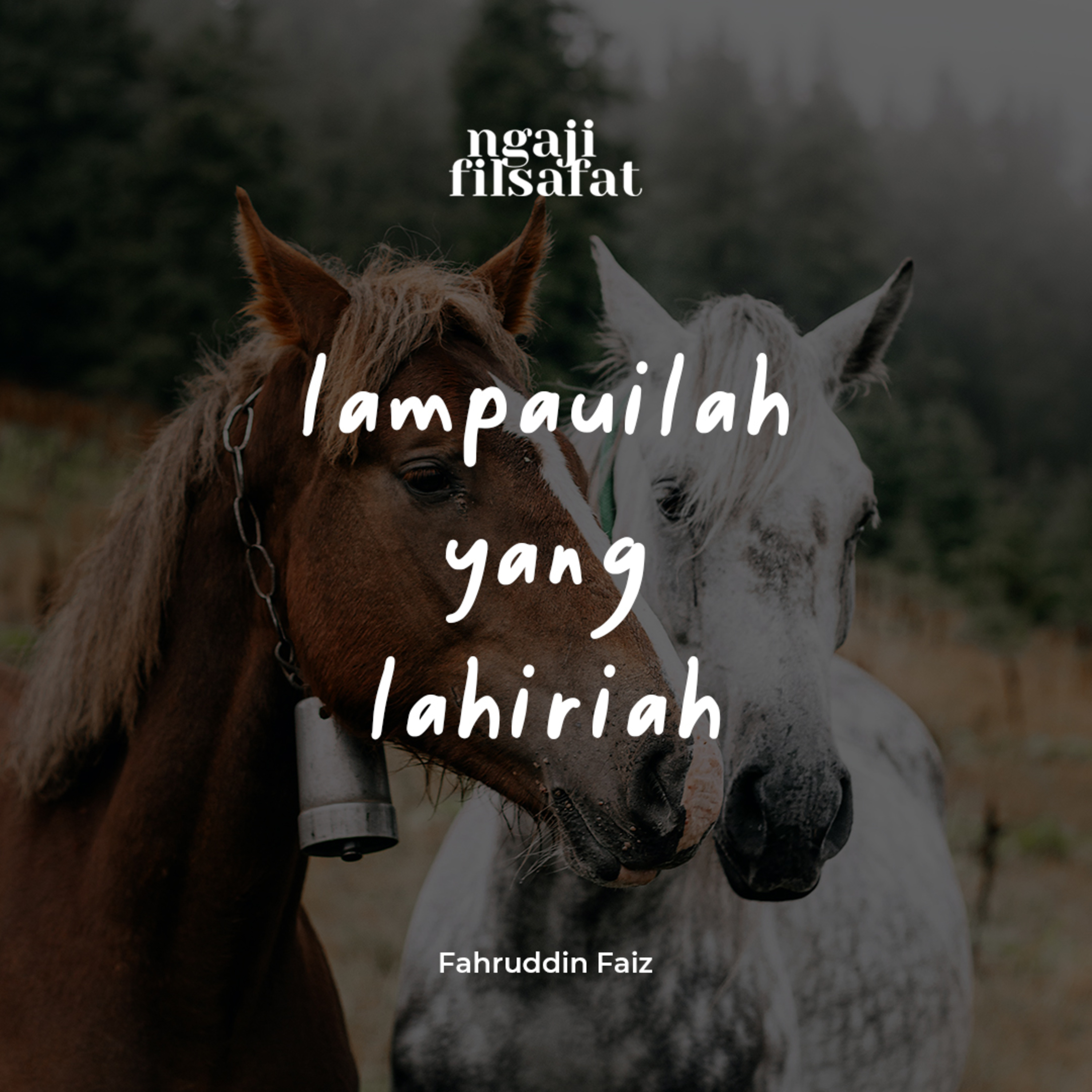 Lampauliah yang Lahiriah - Ngaji Filsafat - Dr. Fahruddin Faiz episode artwork