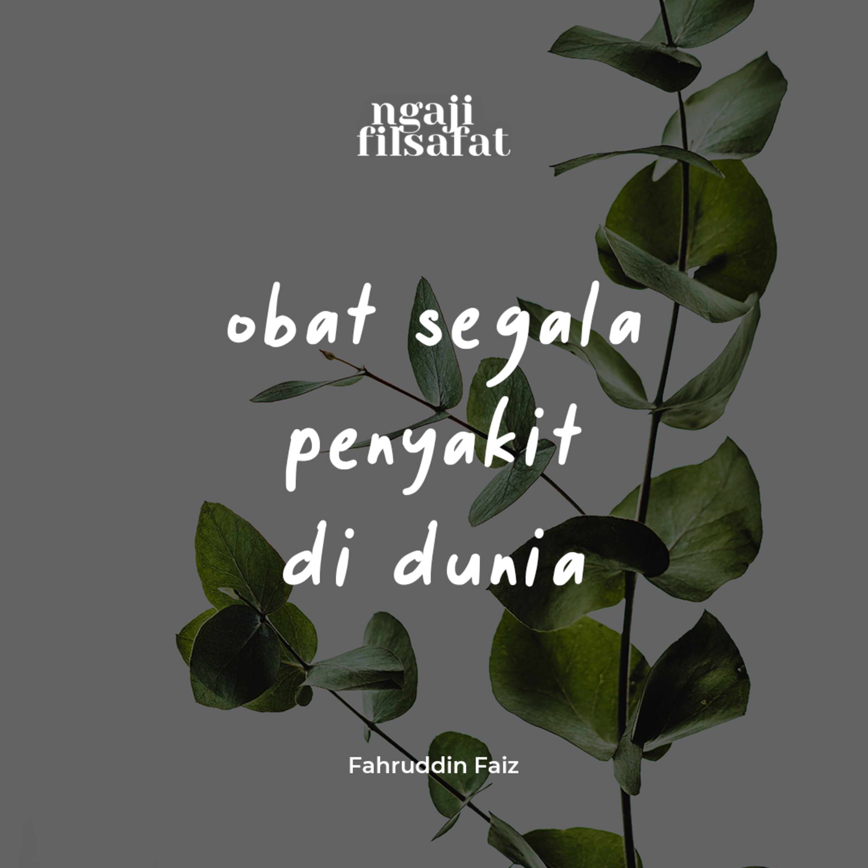 Obat Segala Penyakit di Dunia - Ngaji Filsafat - Dr. Fahruddin Faiz