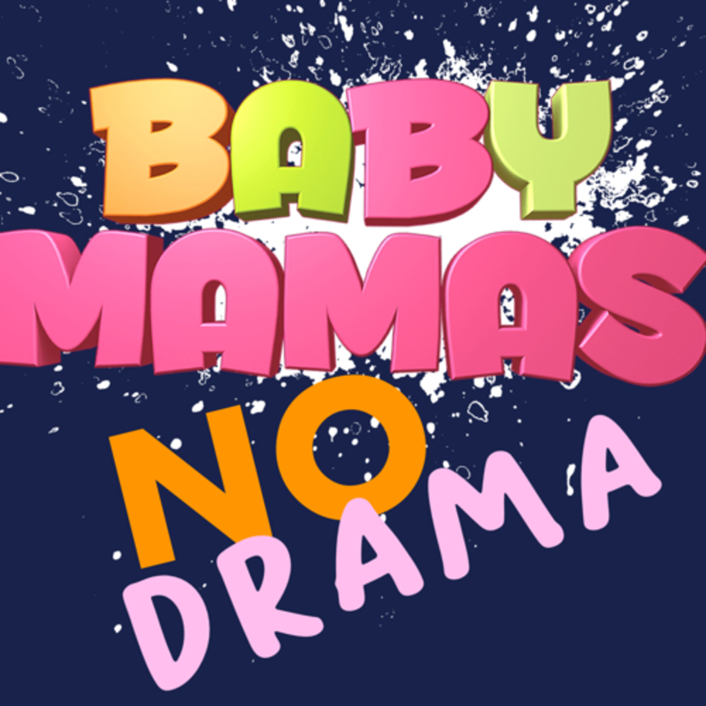 Baby Mamas - NO Drama