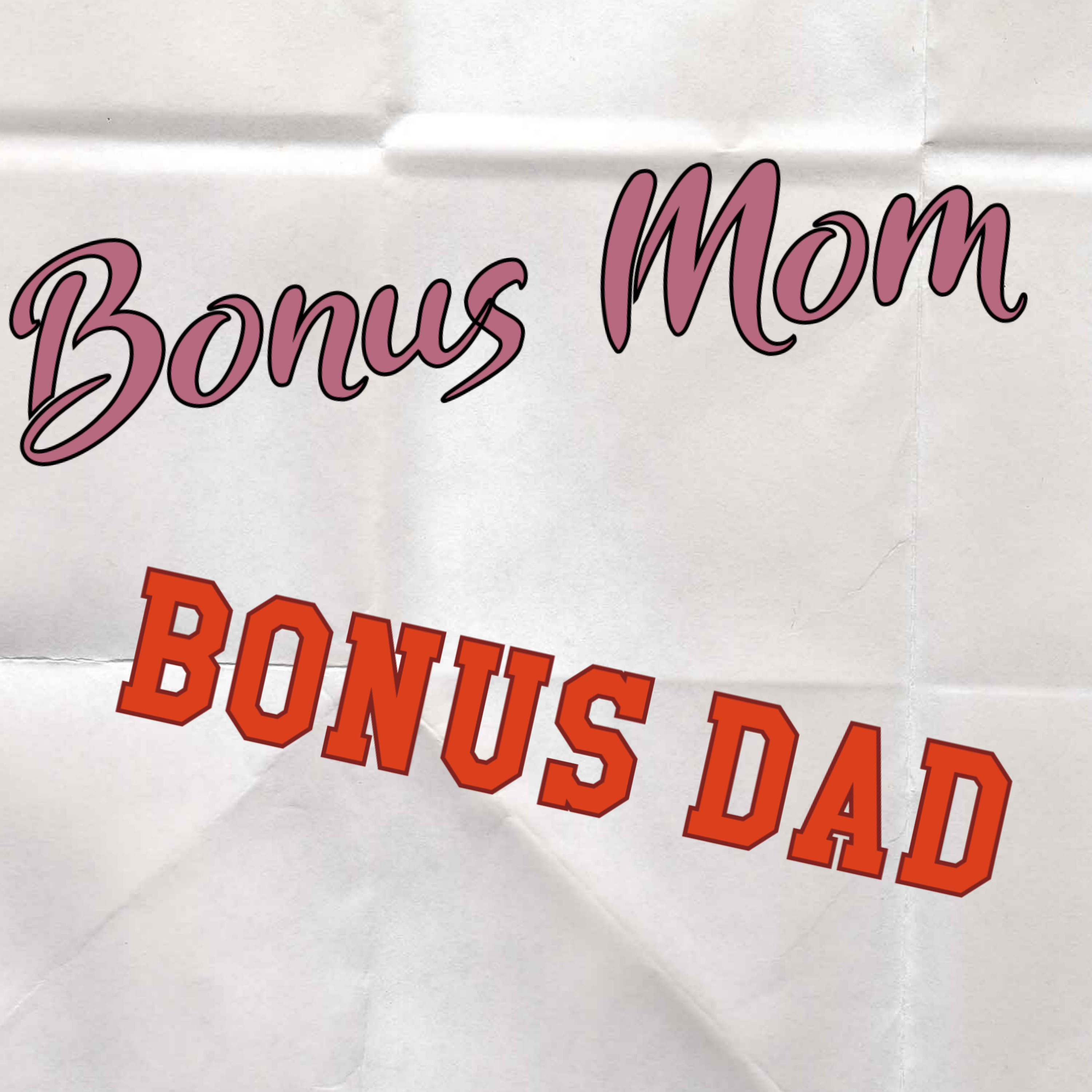 Bonus Mom & Bonus Dad Part II