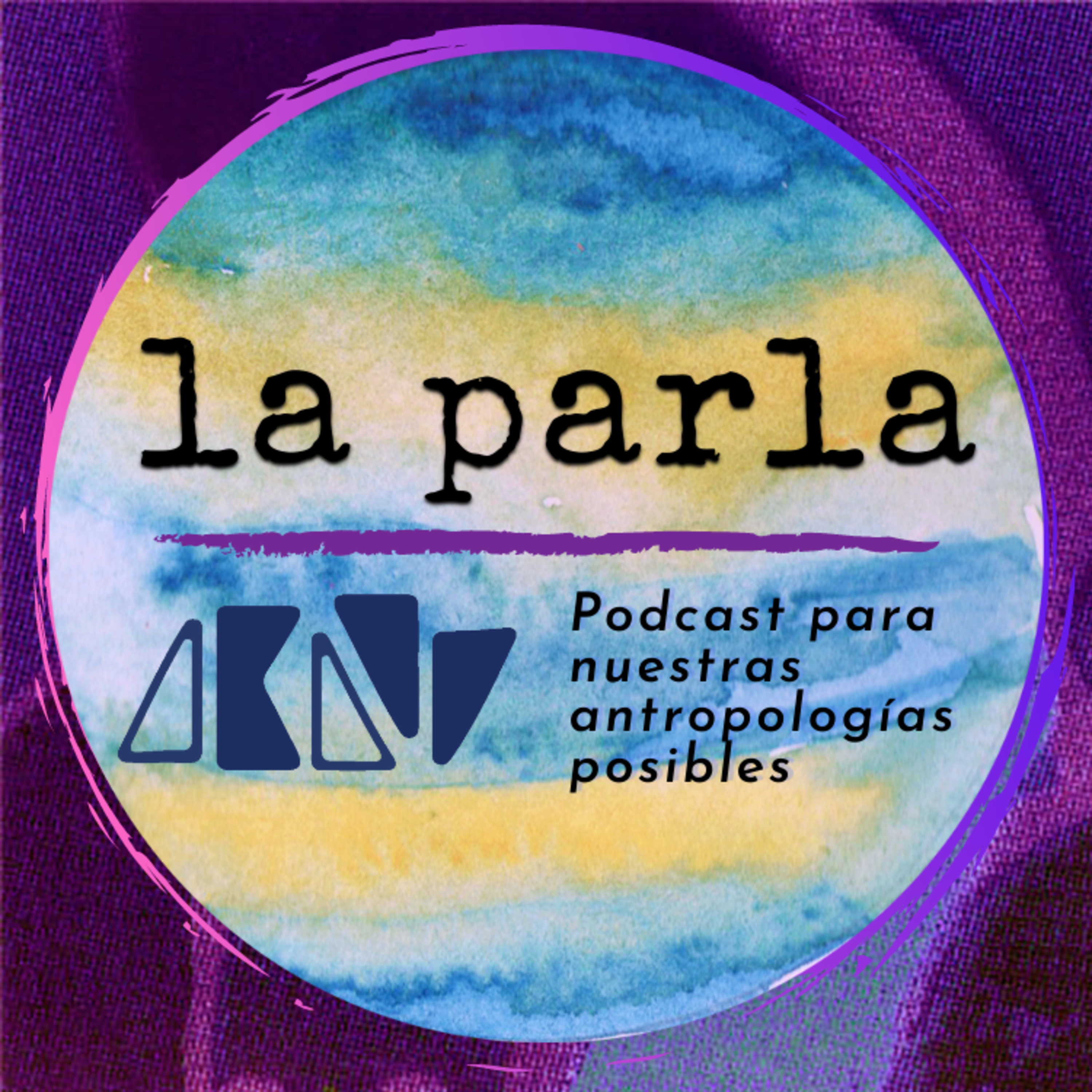 La Parla - Conversas hacia nuestras antropologías soñadas