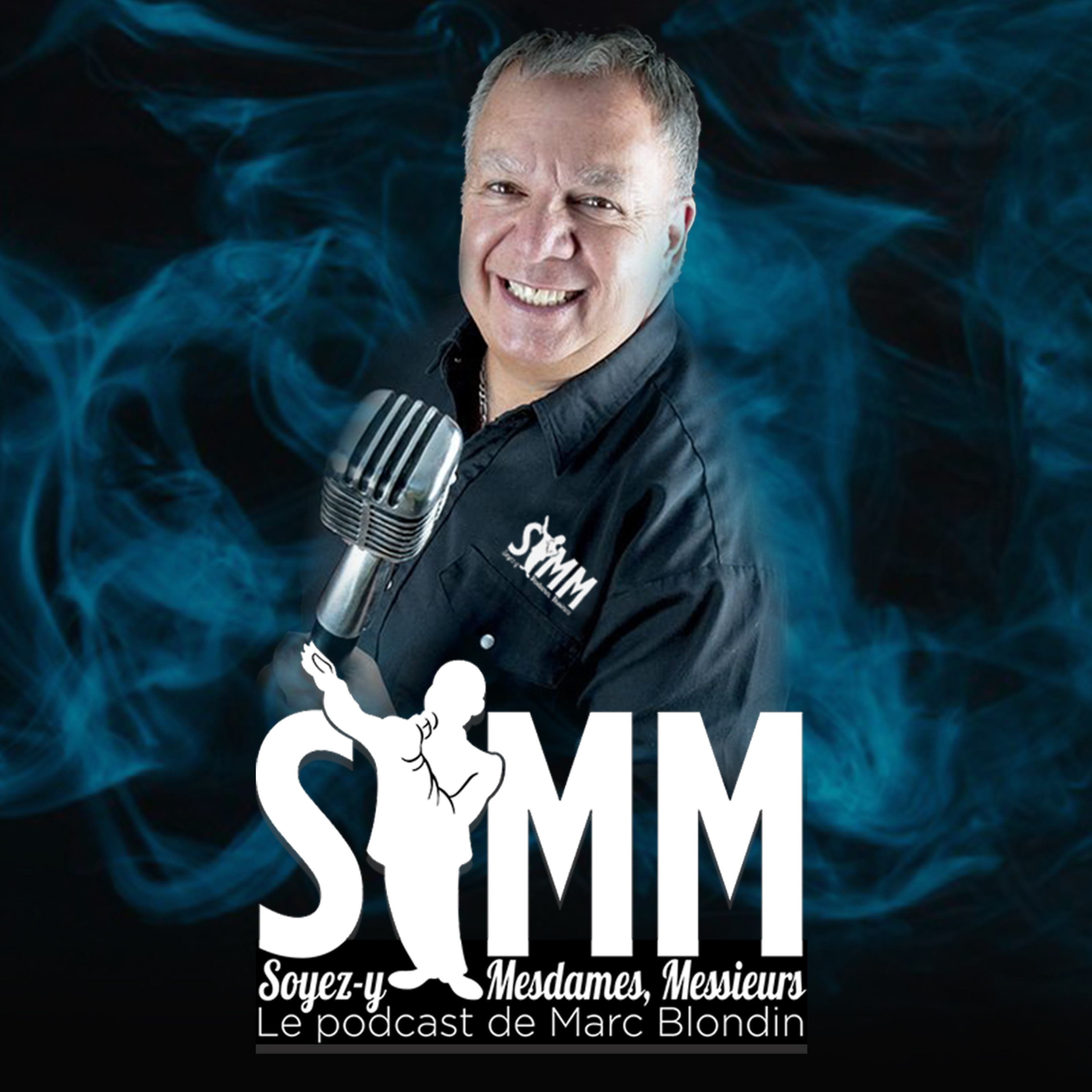 Soyez-y Mesdames, Messieurs! Le podcast de Marc Blondin