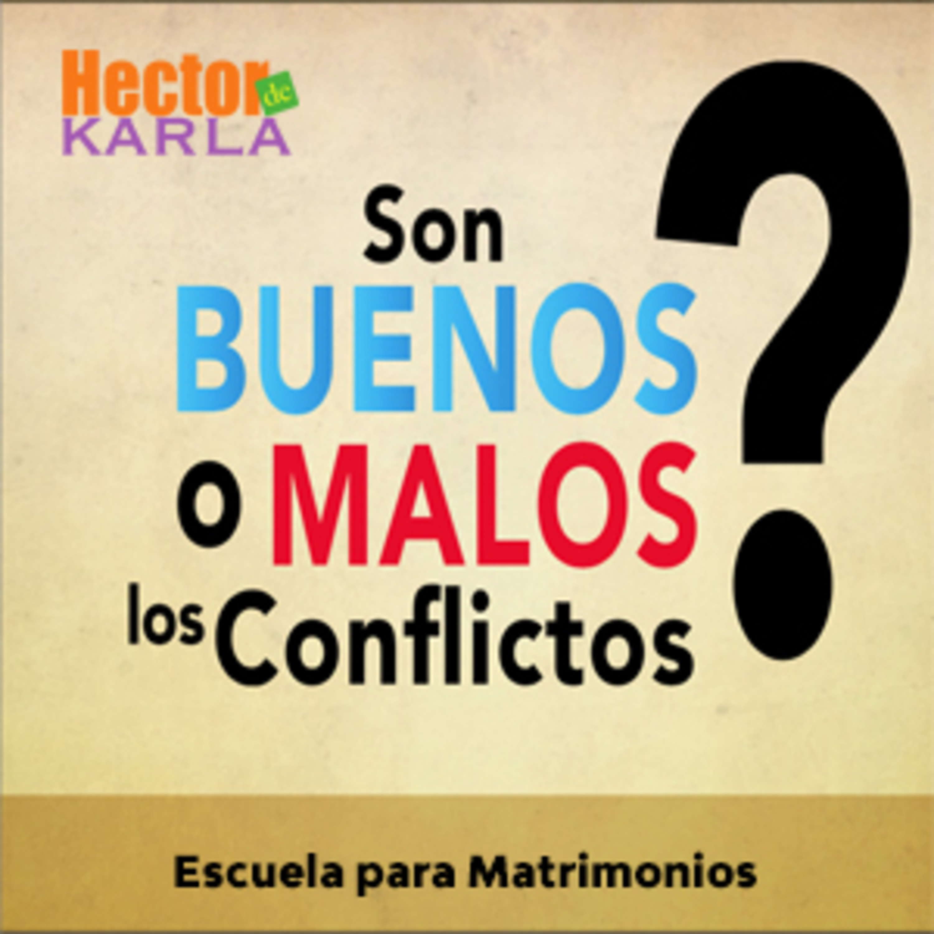 Podcast 2 ¿Son Buenos o Malos los Conflictos en el Matrimonio?