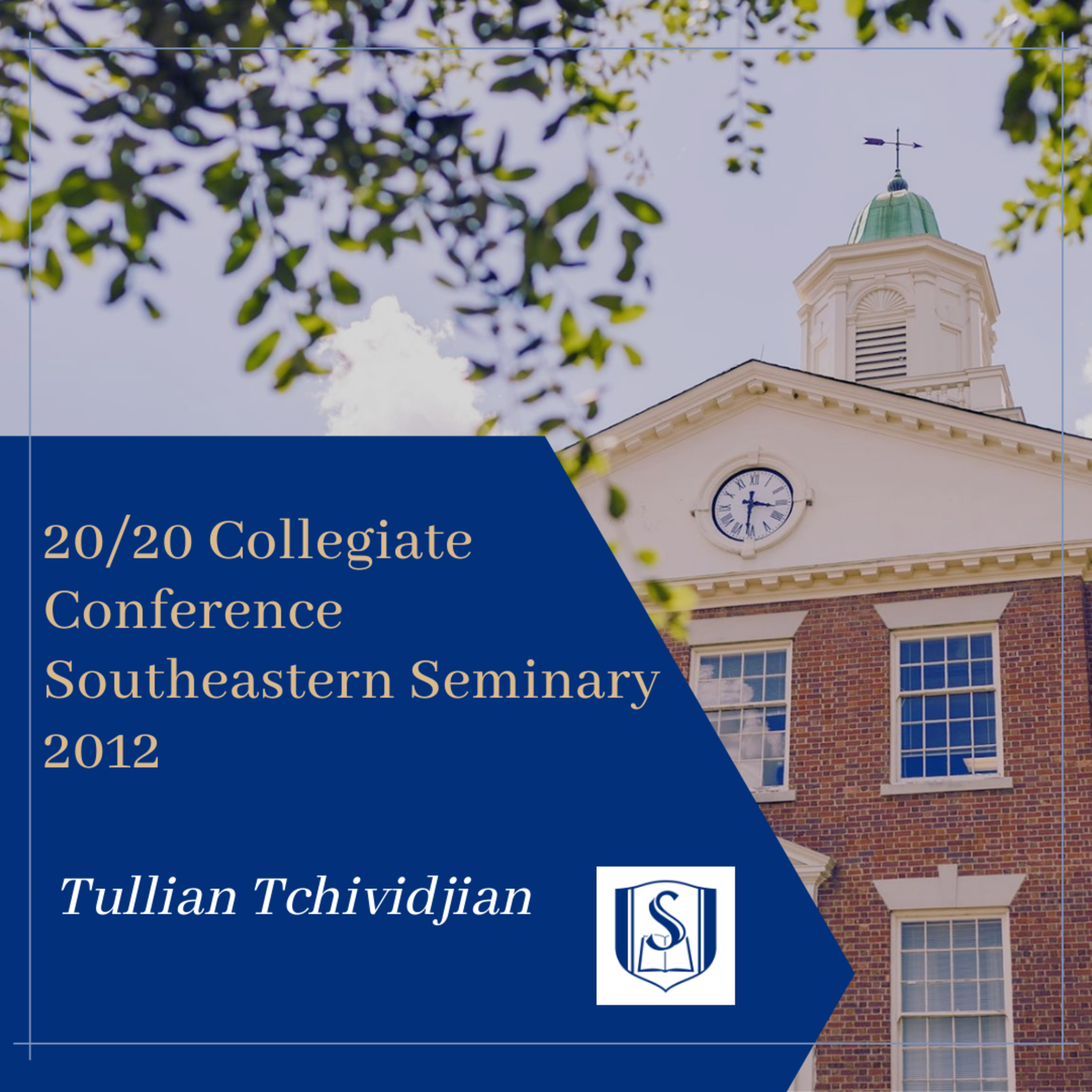 20/20 Collegiate Conference, Southeastern Seminary 2012 | Tullian Tchividjian episode artwork