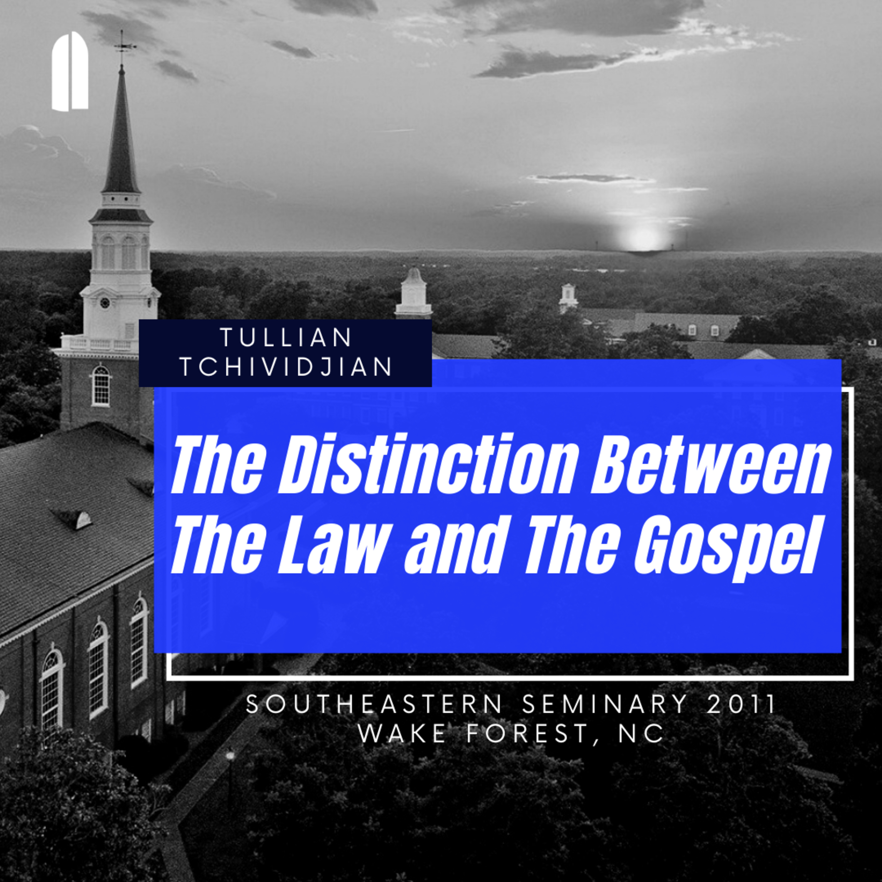 "The Distinction Between The Law And The Gospel" | Southeastern Seminary 2011 | Tullian Tchividjian episode artwork