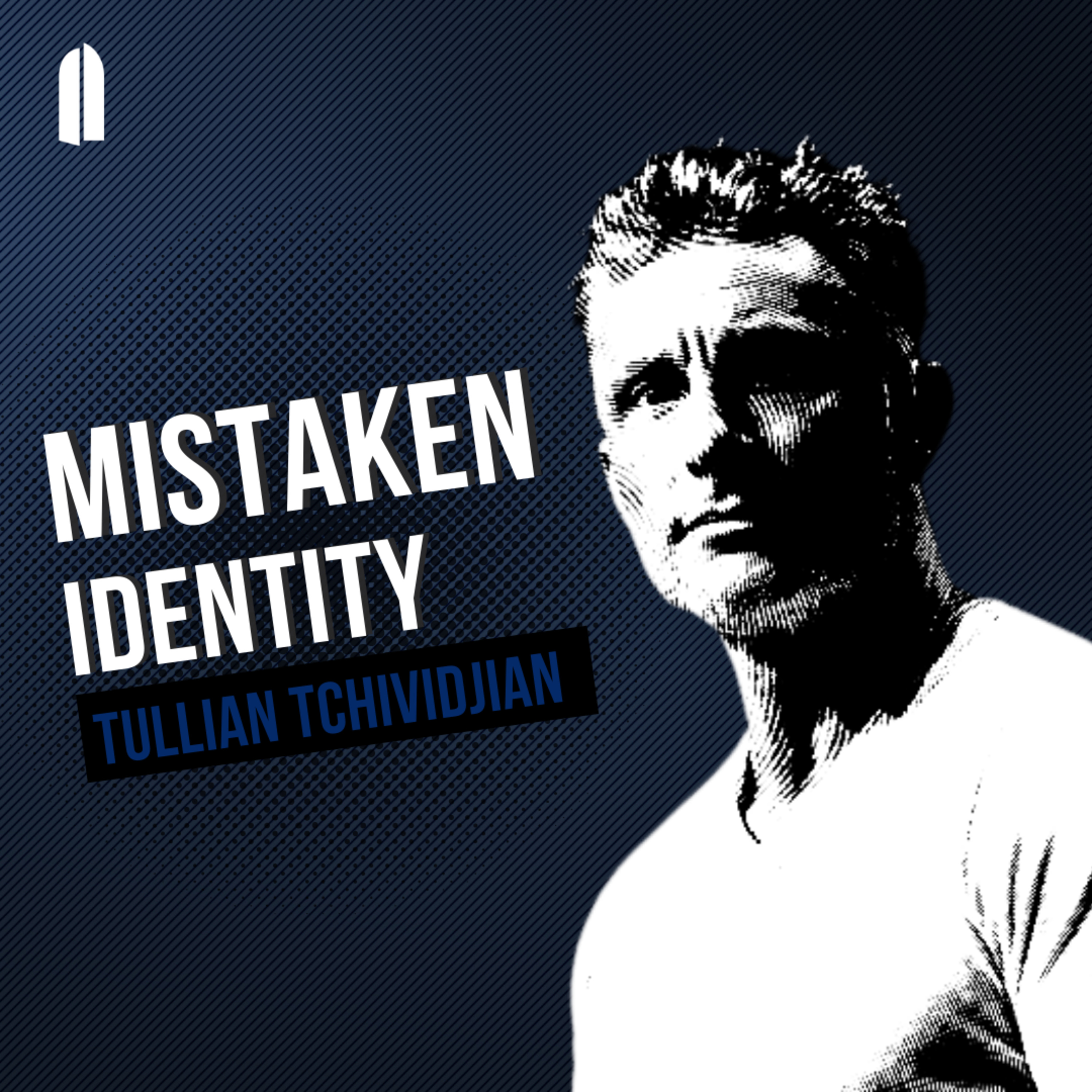 Mistaken Identity | Tullian Tchividjian episode artwork