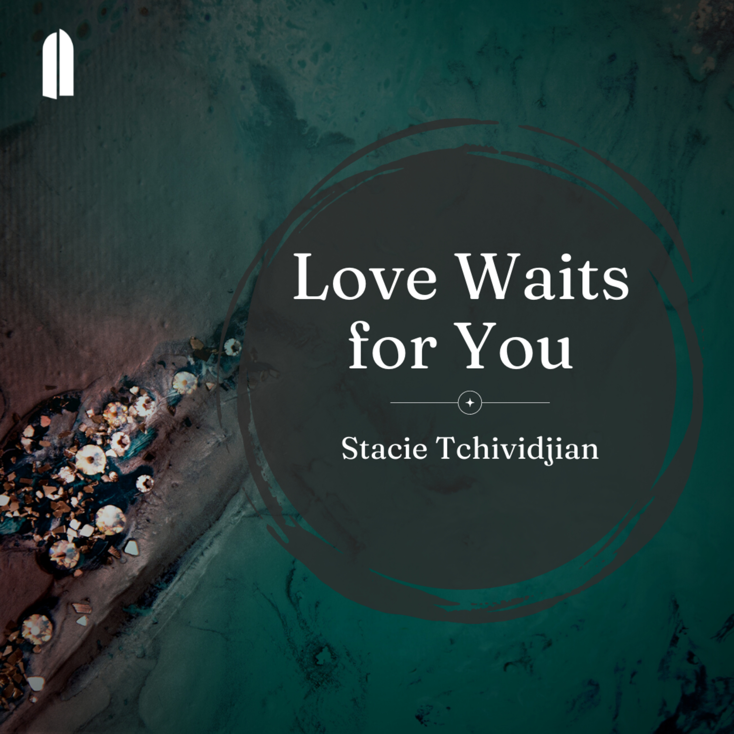 Love Waits for You | Stacie Tchividjian episode artwork
