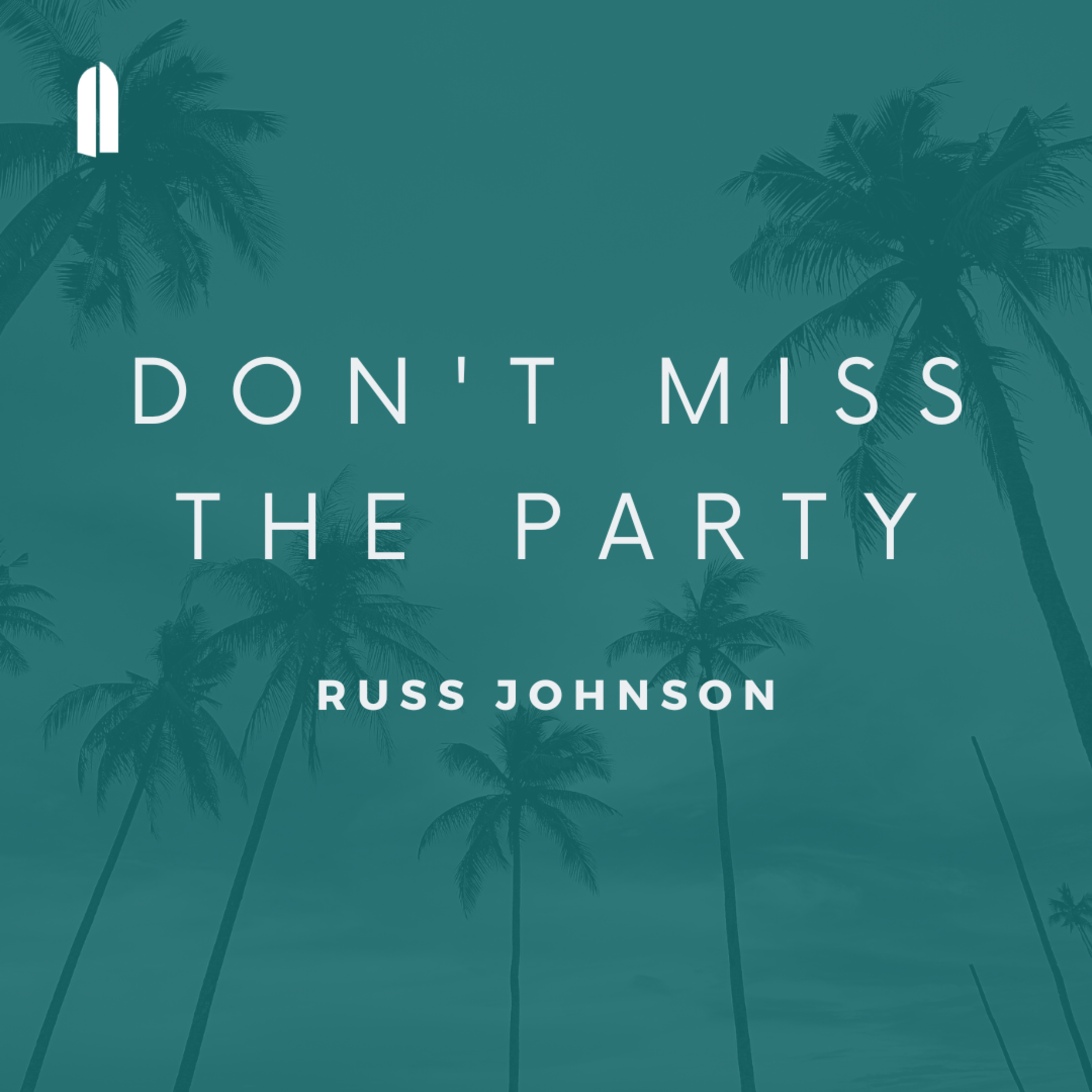 "Don't Miss The Party" | Russ Johnson episode artwork