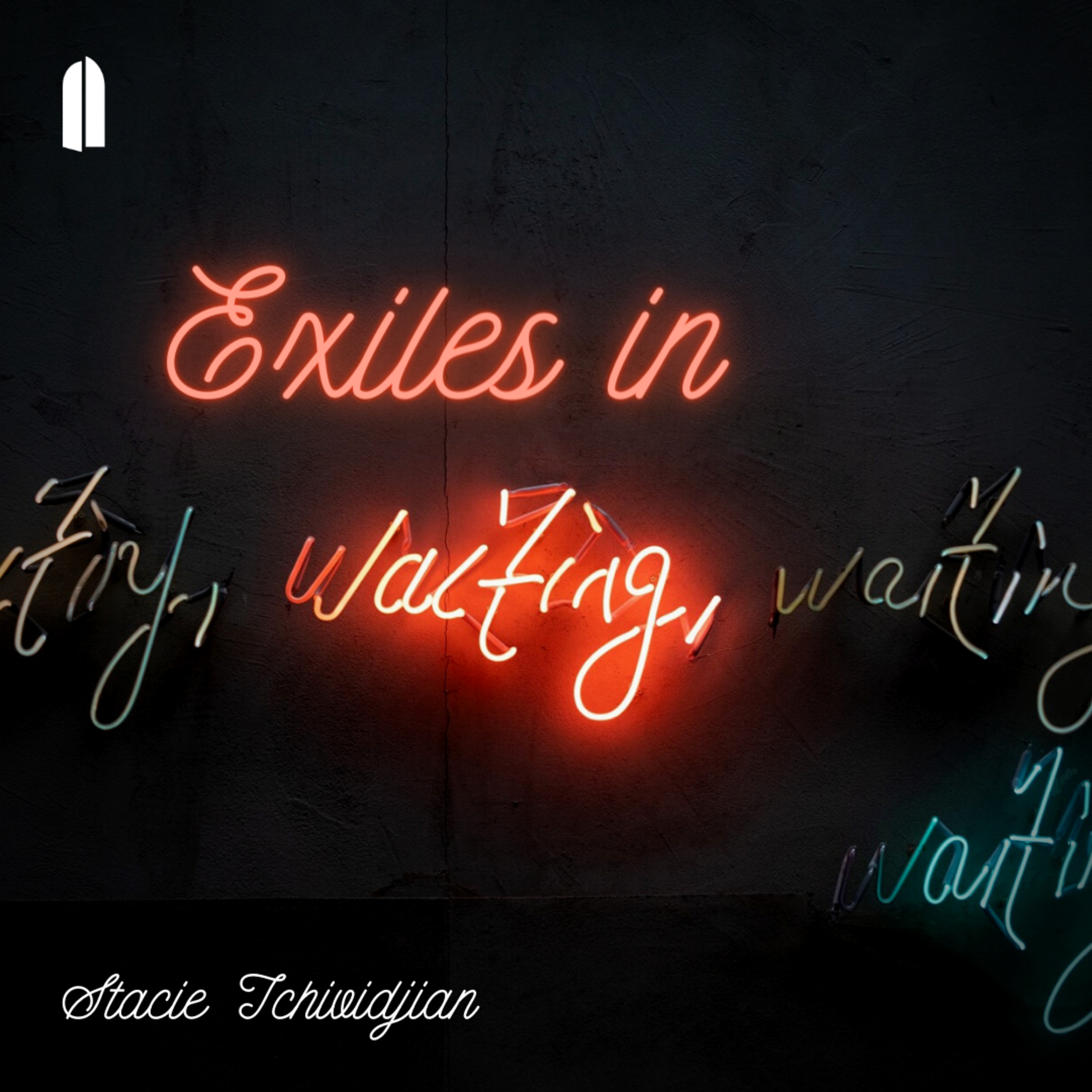 "Exiles in Waiting" | Stacie Tchividjian episode artwork