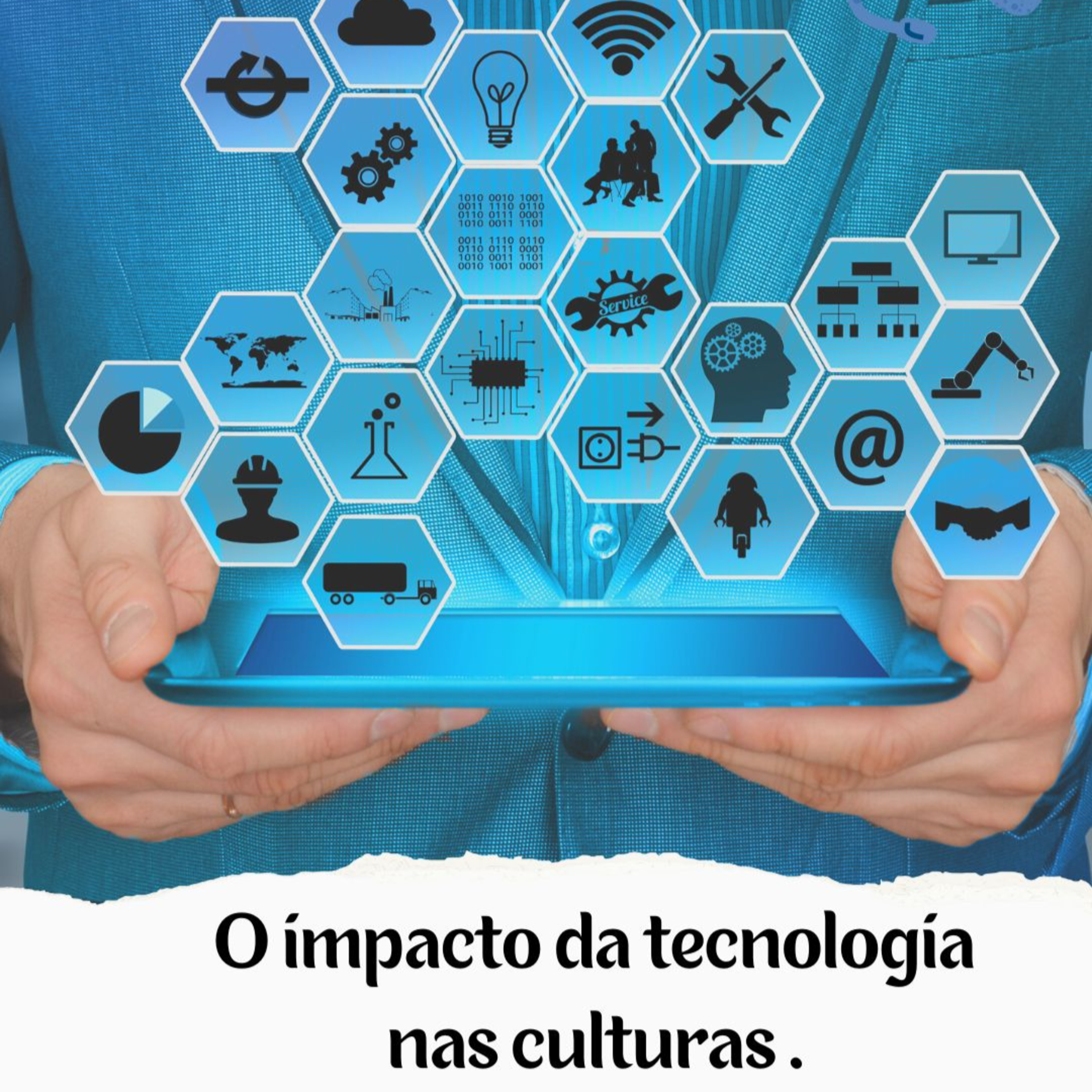 O impacto da tecnologia nas culturas.