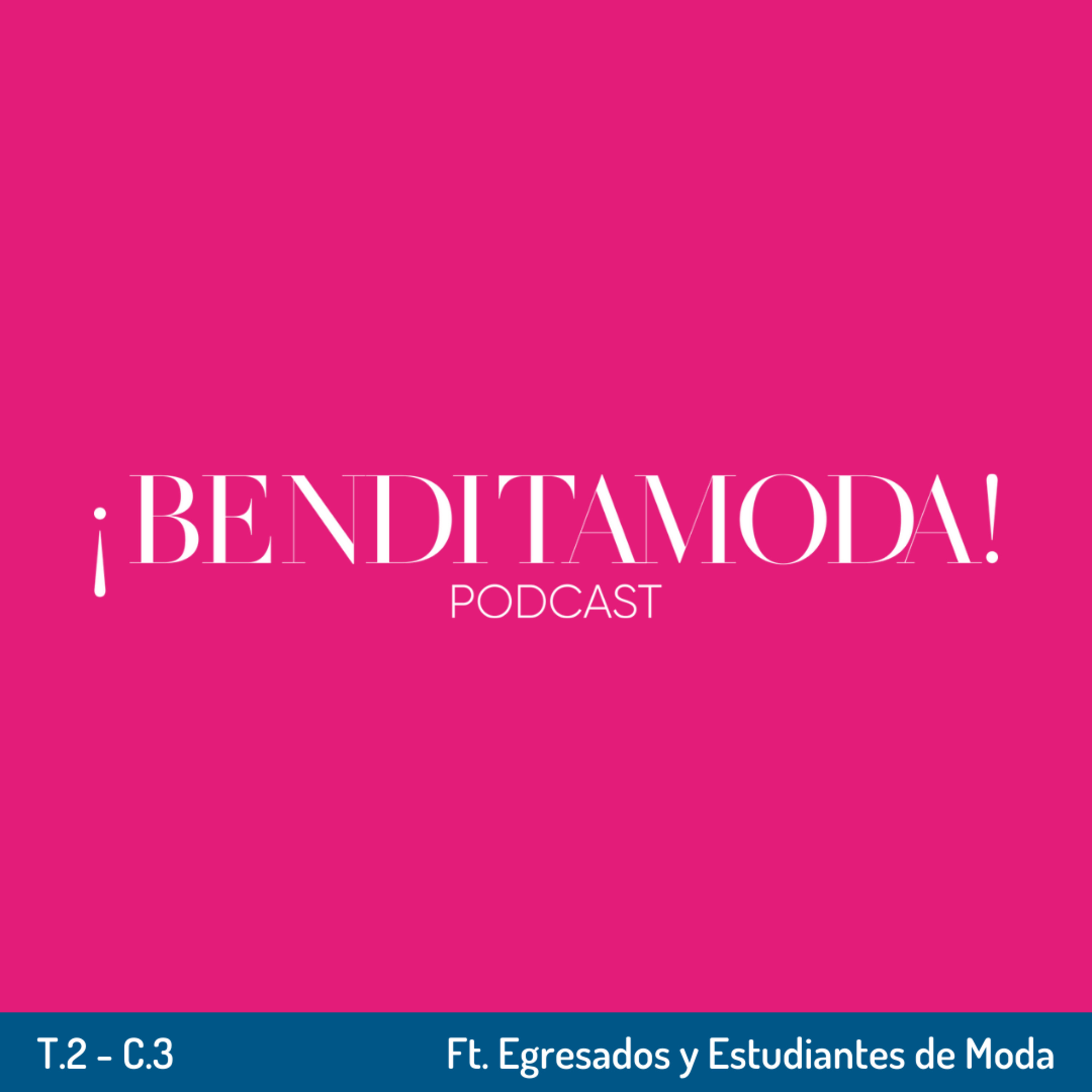 Ft. Egresados y Estudiantes de Moda | Temporada 2 – Capítulo 3