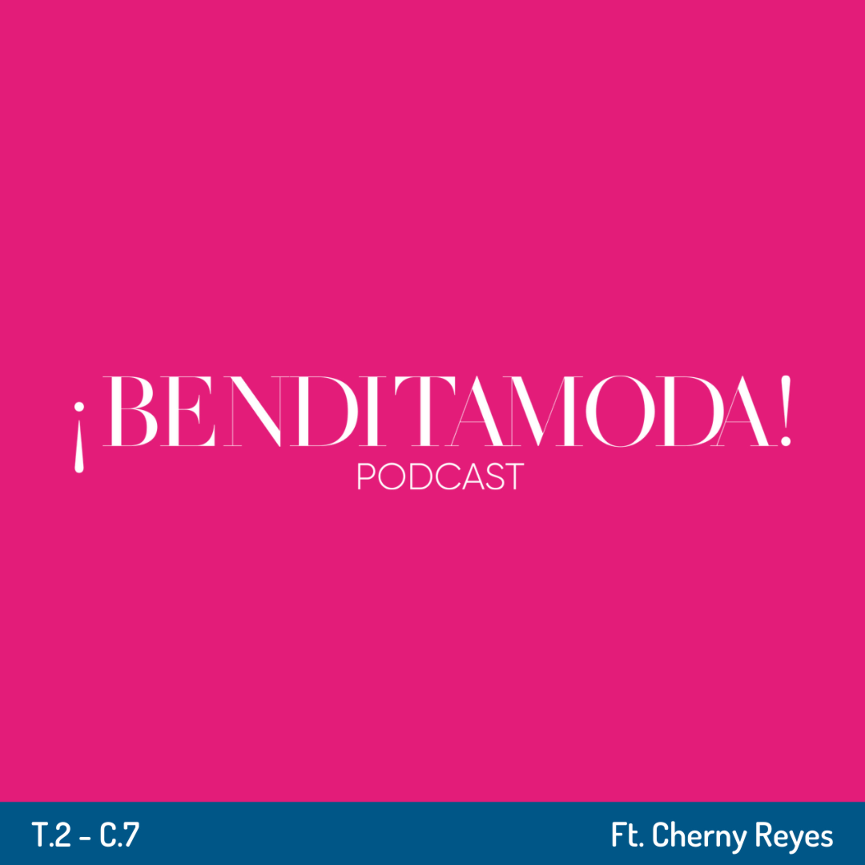 Ft. Cherny Reyes | Temporada 2 – Capítulo 7