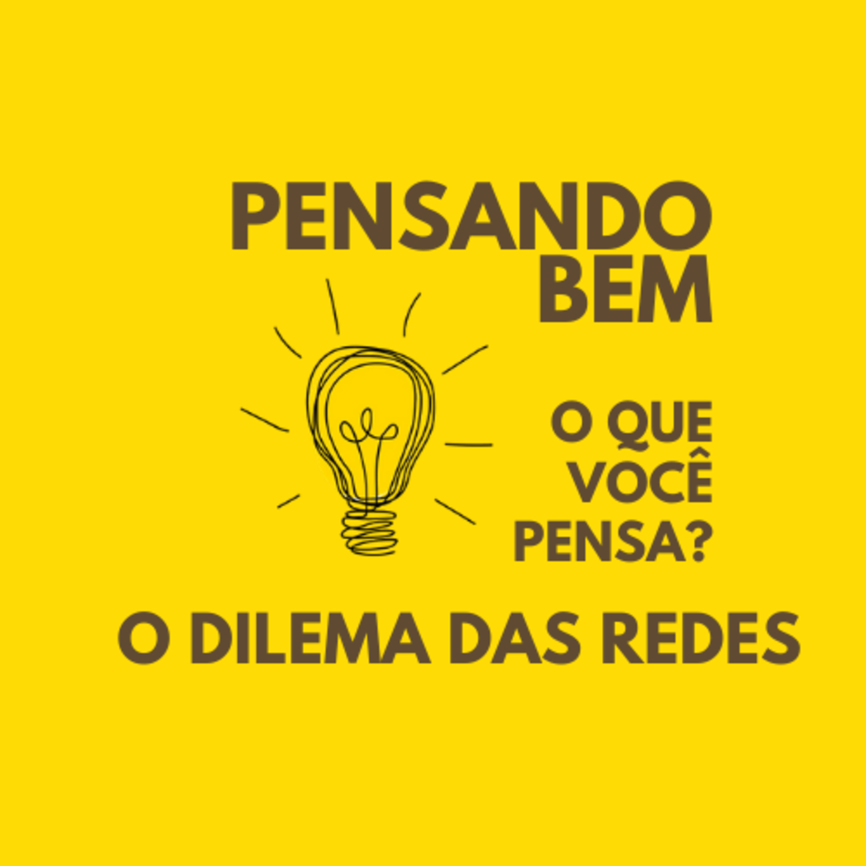 Pensando bem o que você pensa