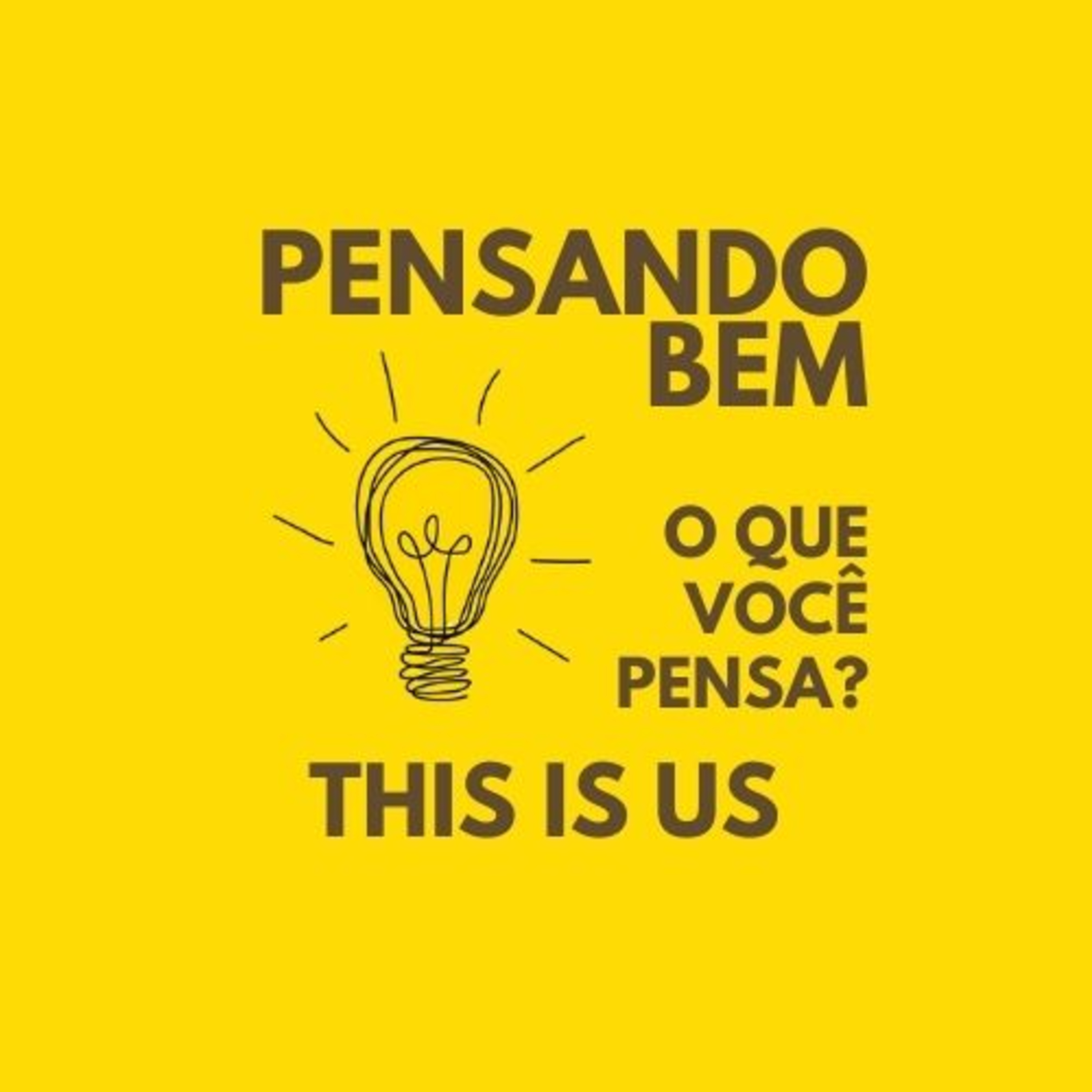 Pensando bem o que você pensa