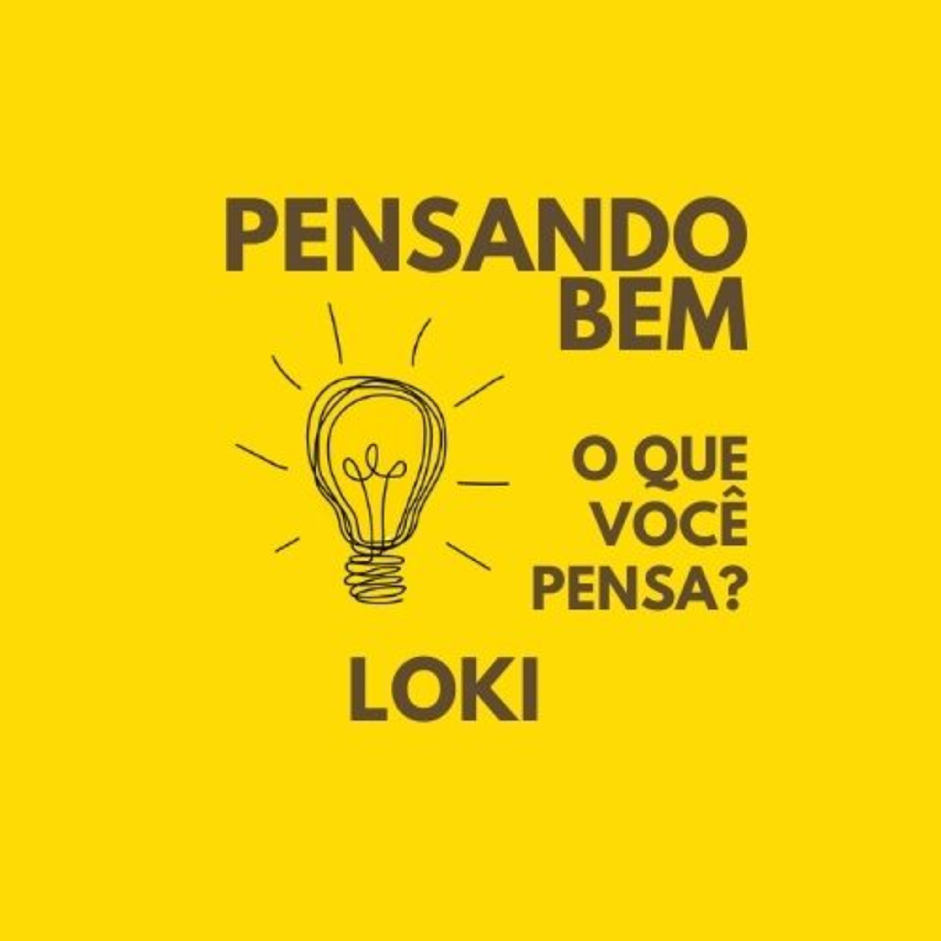 Pensando bem o que você pensa