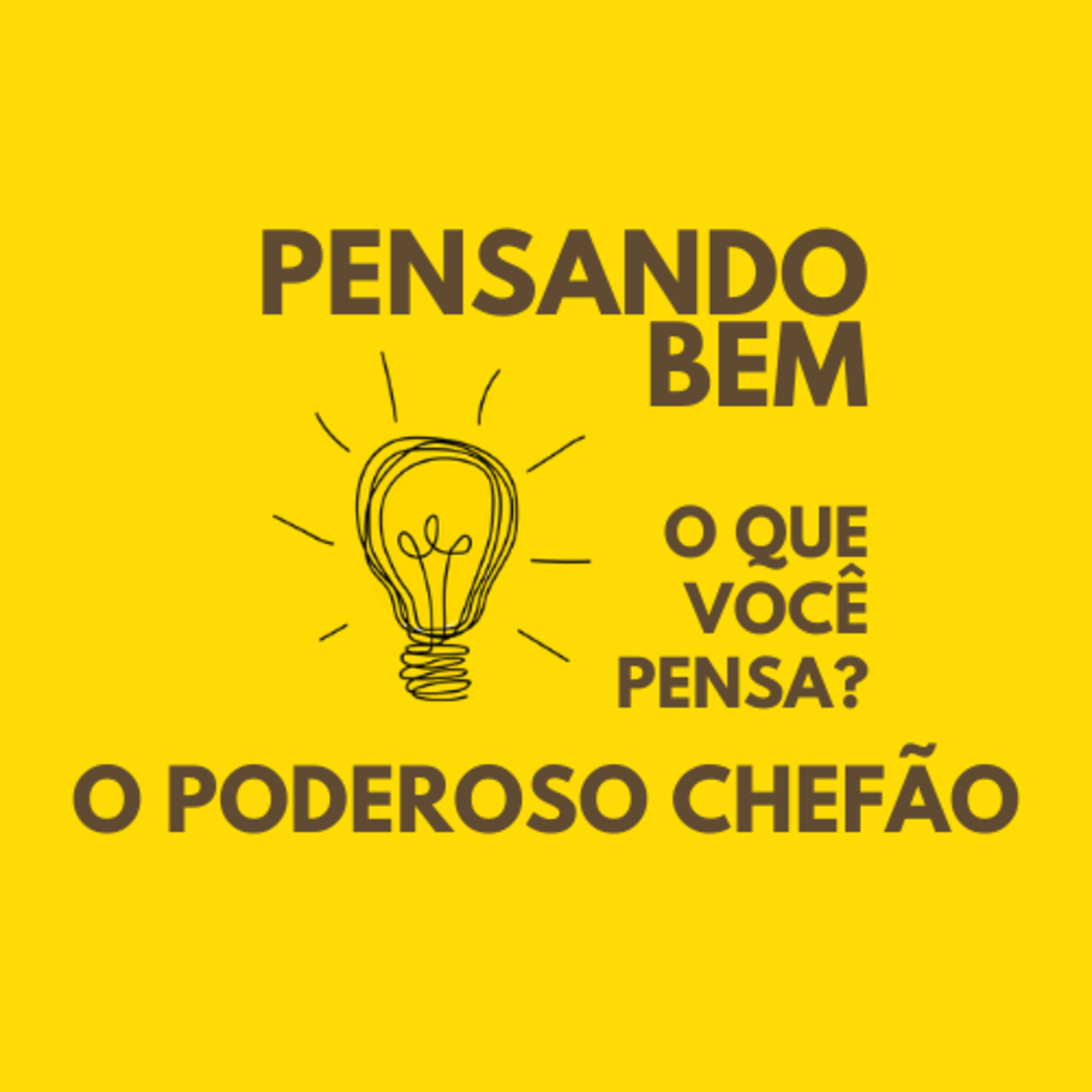 Pensando bem o que você pensa