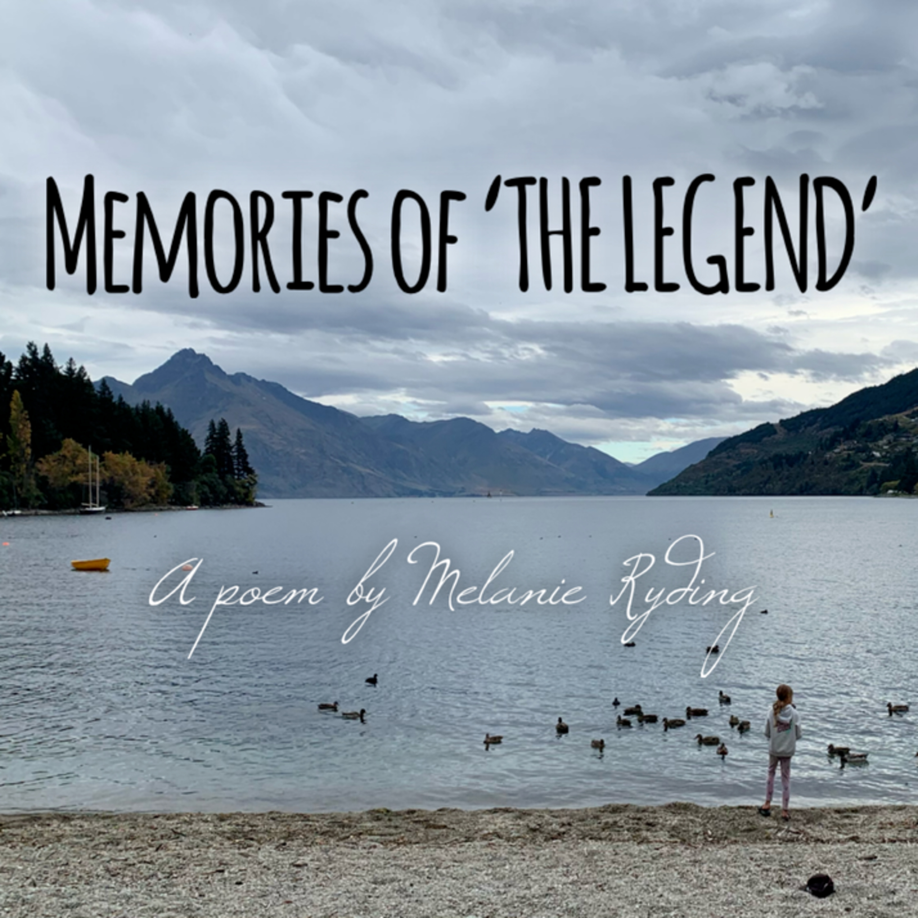 Memories of the Legend: a poem by Melanie Ryding