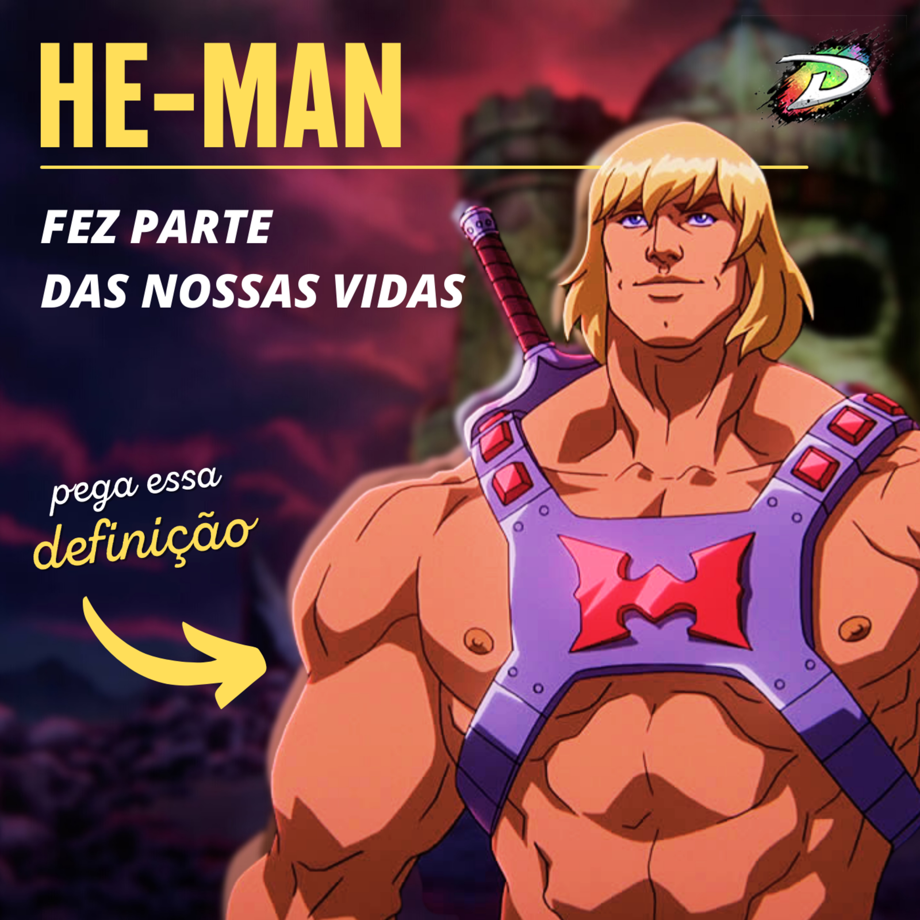 He-Man fez parte das Nossas Vidas [Fogo no Rabo #2]