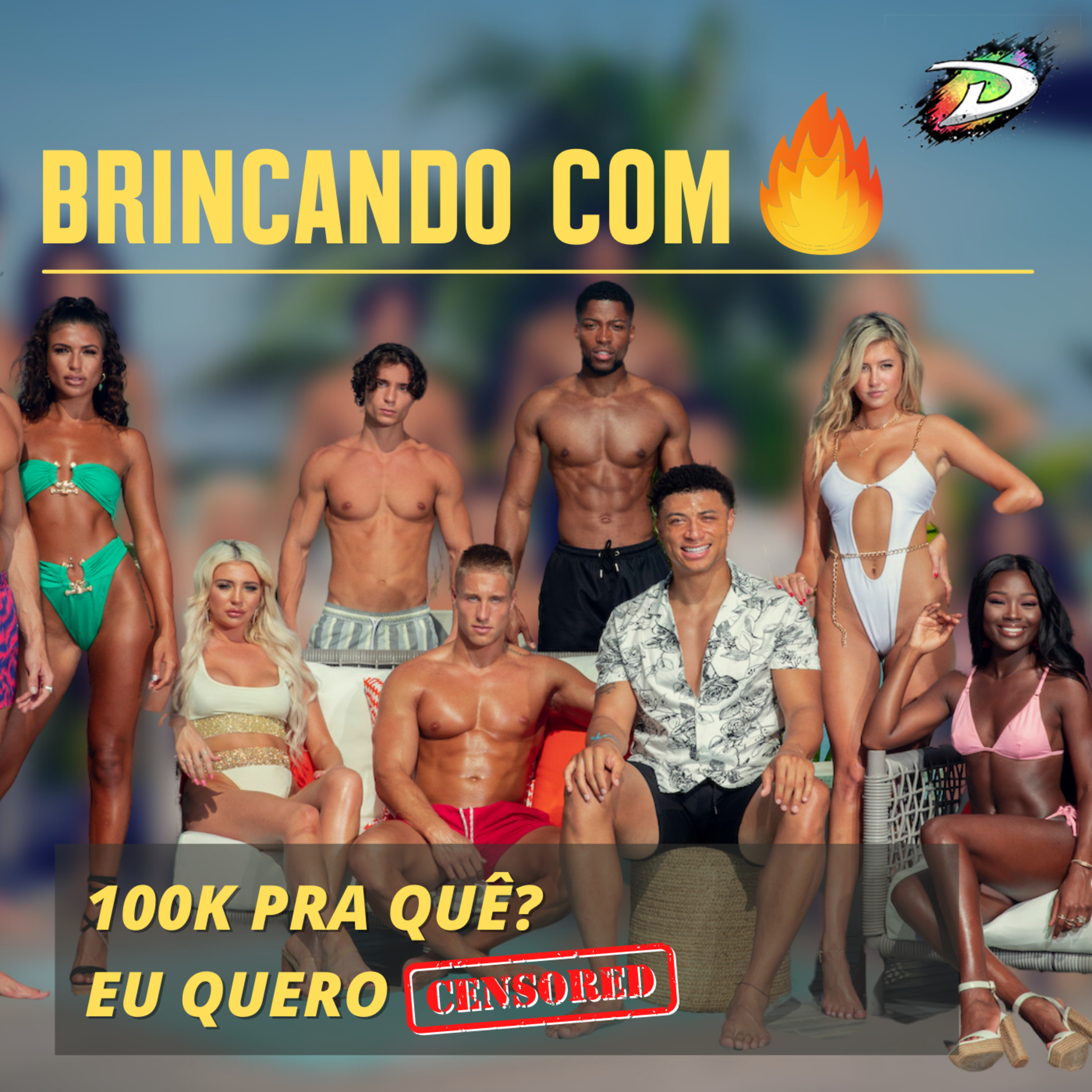 Brincando com Fogo | Que Reality Delícia! [Fogo no Rabo #4]