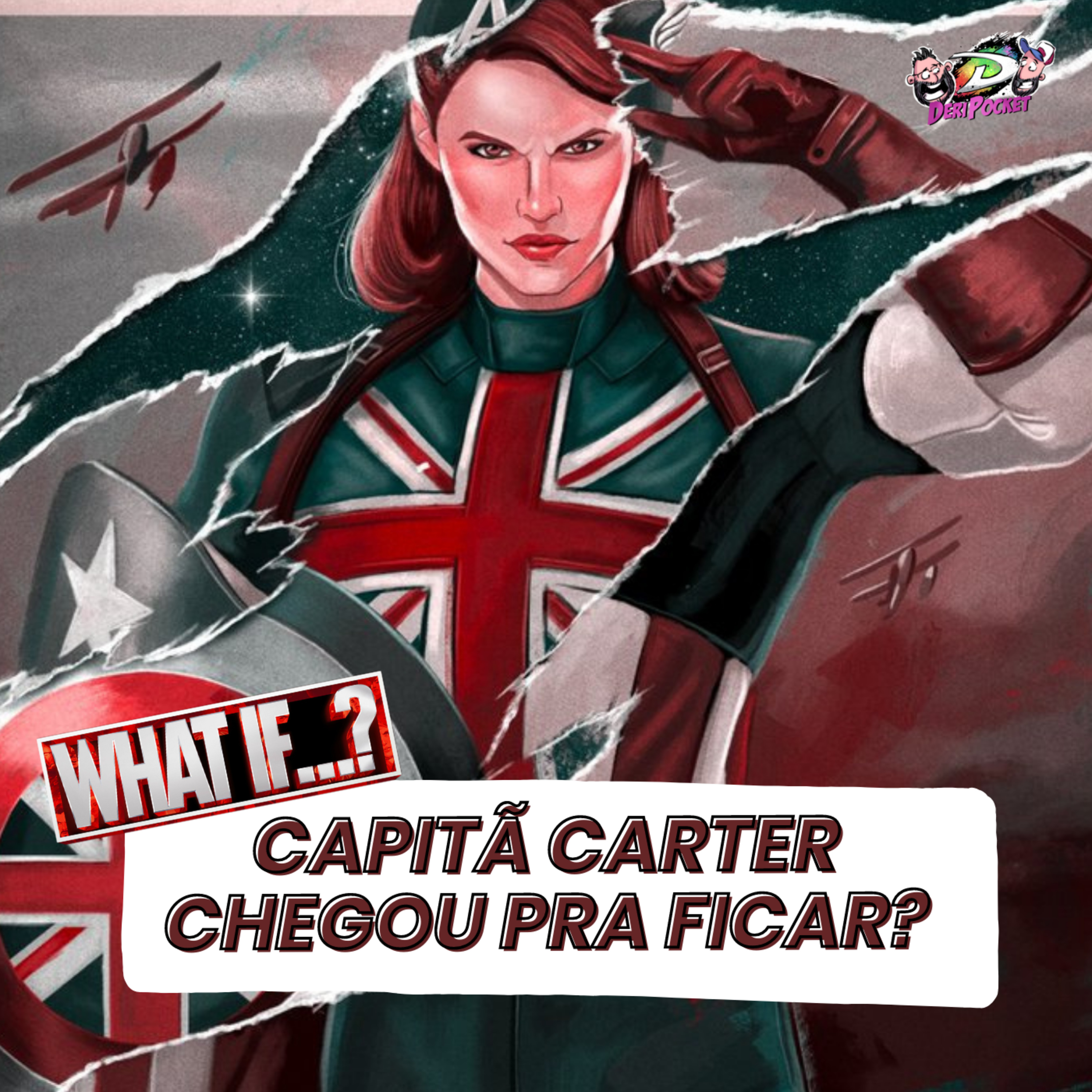What If - Ep 1 | Capitã Carter chegou pra Ficar? [DeriPocket #21]