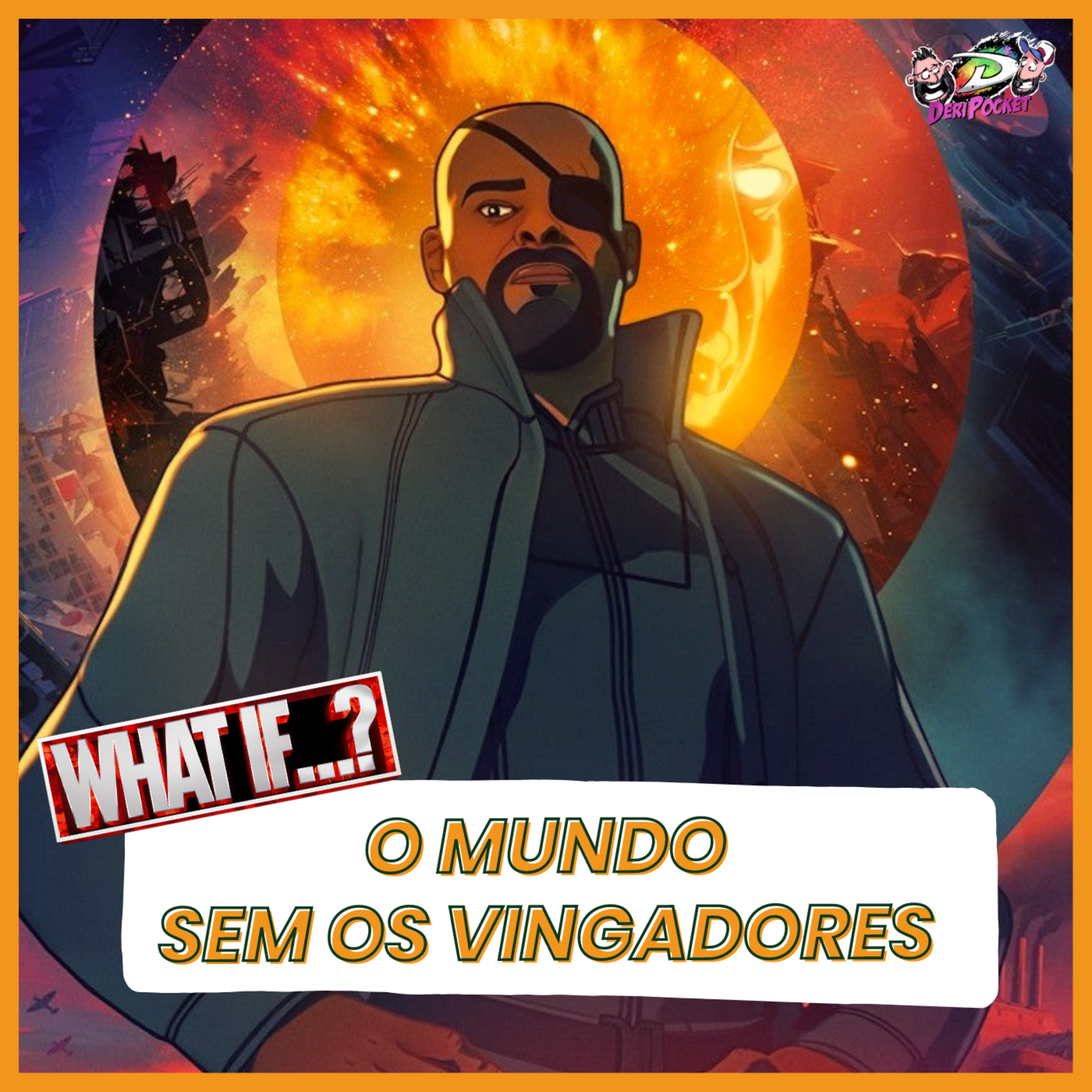 What If…? Ep 3 | O Mundo sem os Vingadores [DeriPocket #25]