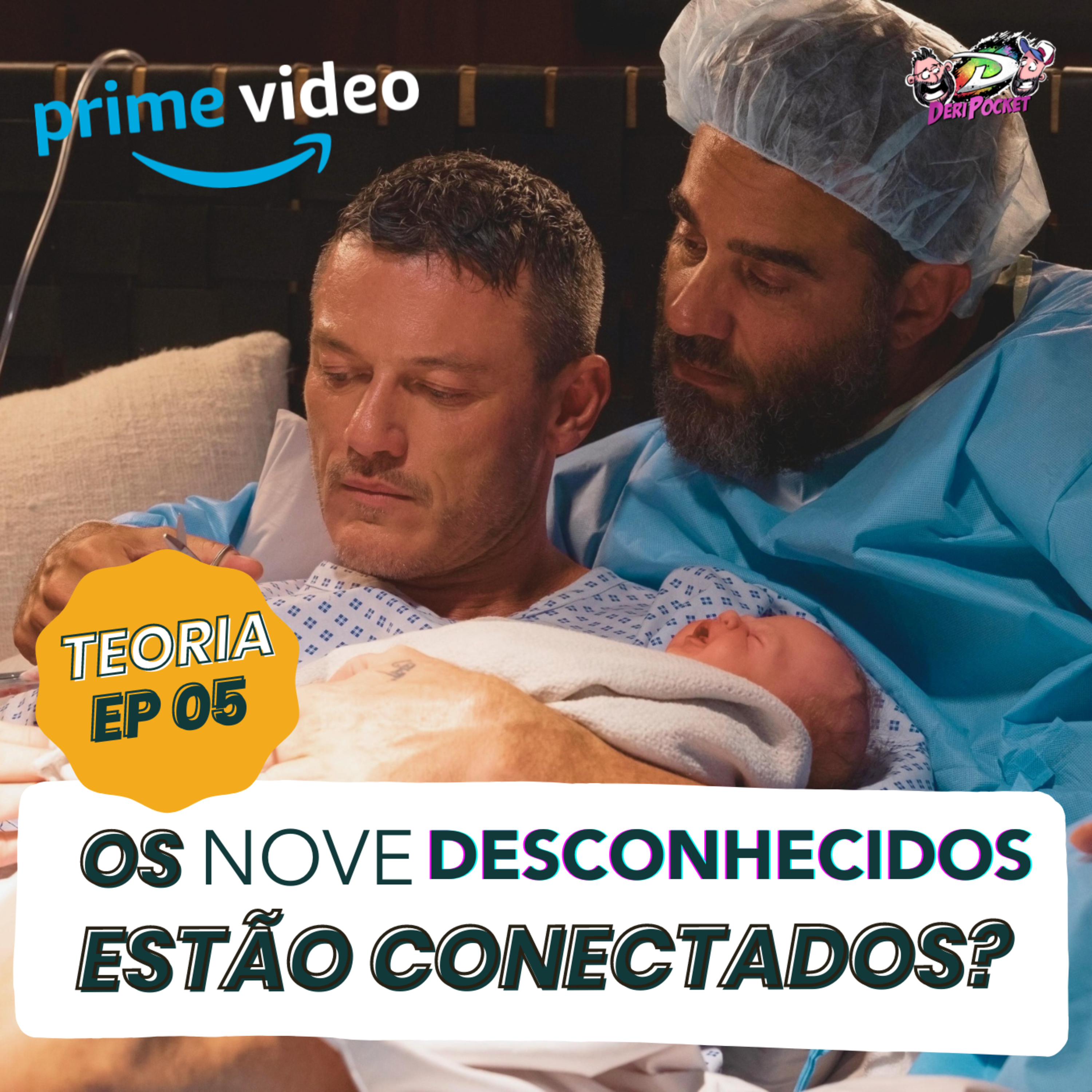 Nove Desconhecidos Ep 5 | Teoria: Estão Todos Conectados? [DeriPocket #28]