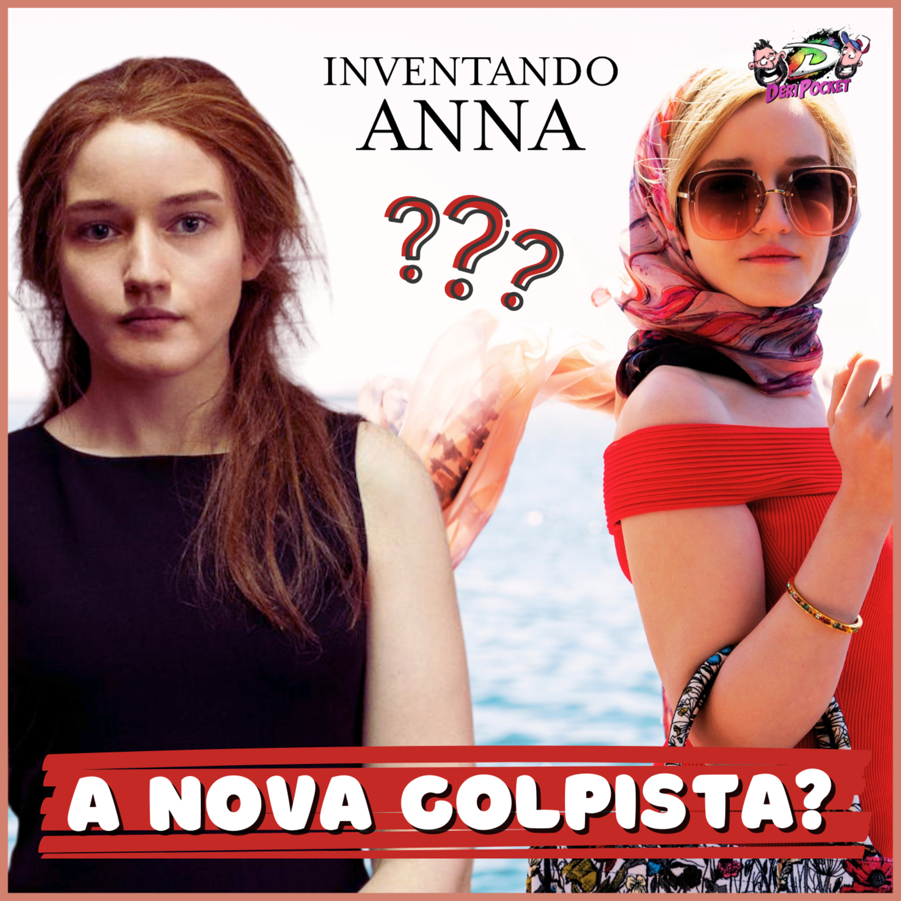 Inventing Anna | Mais uma Golpista na Netflix? [DeriPocket #45]