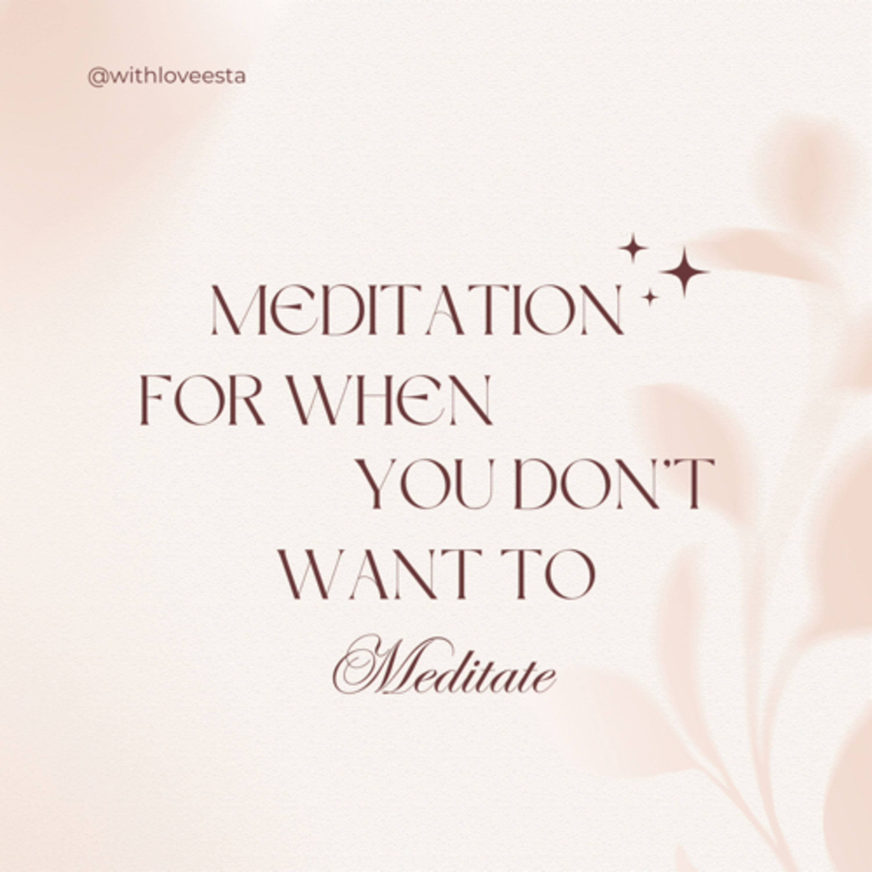 Meditation for When You Don’t Want to Meditate 