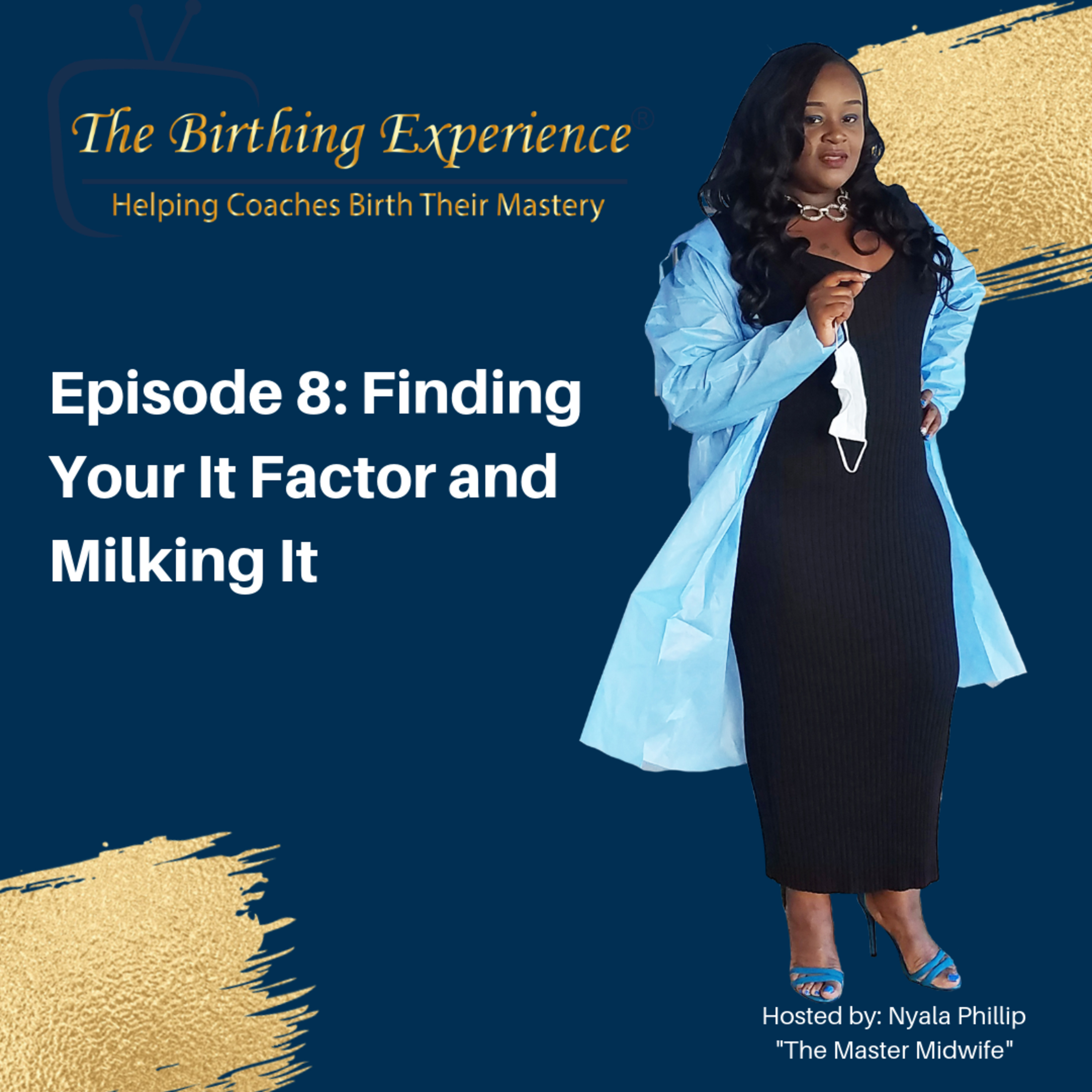 Episode 8: Finding Your It Factor and Milking It episode artwork