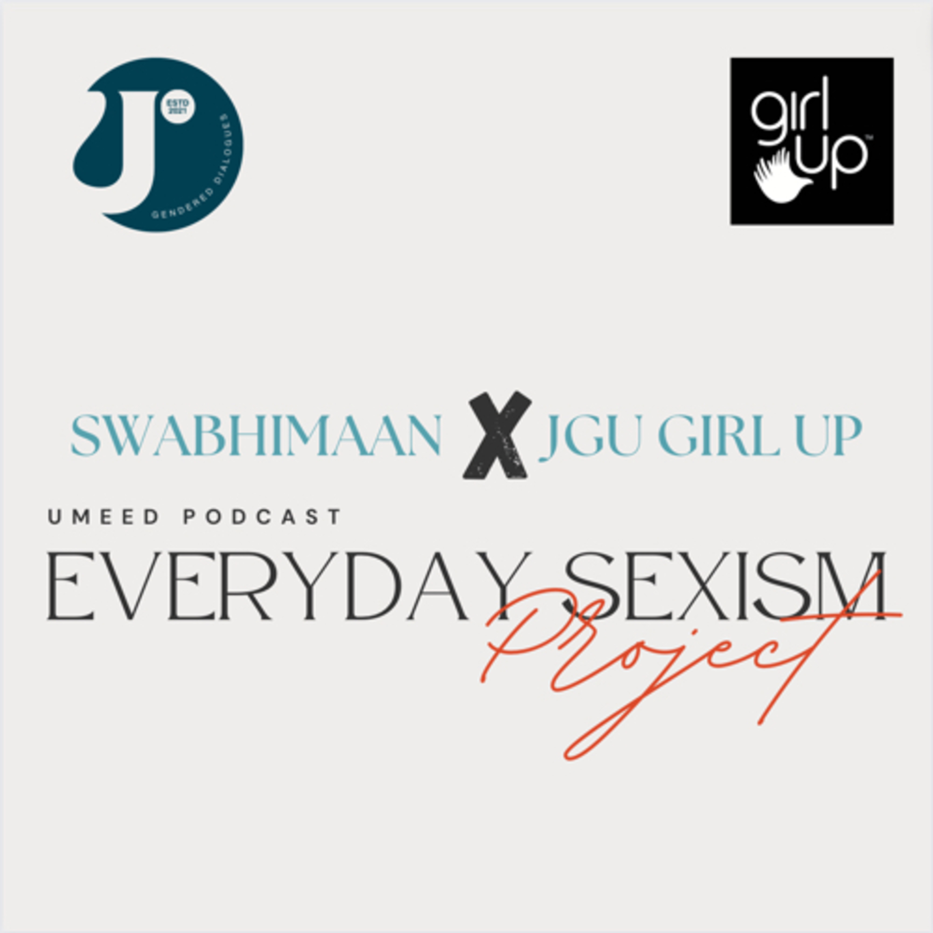 Everyday Sexism | Swabhimaan X JGU Girl Up | Episode 1 | In Conversation with Nikeeta & Manavi  episode artwork