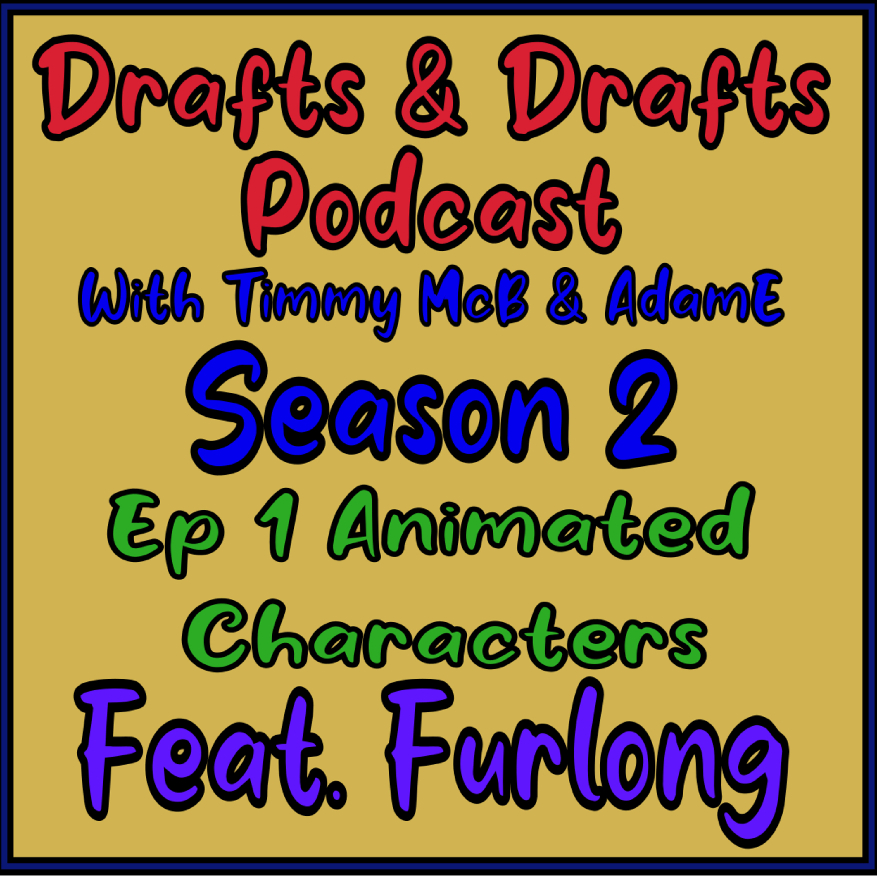 Drafts and Drafts With Timmy McB and AdamE