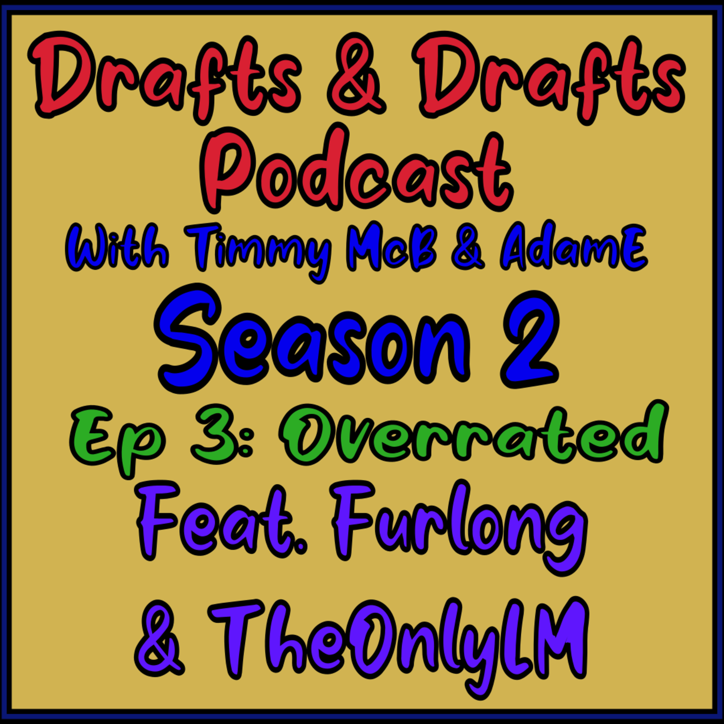 Drafts and Drafts With Timmy McB and AdamE