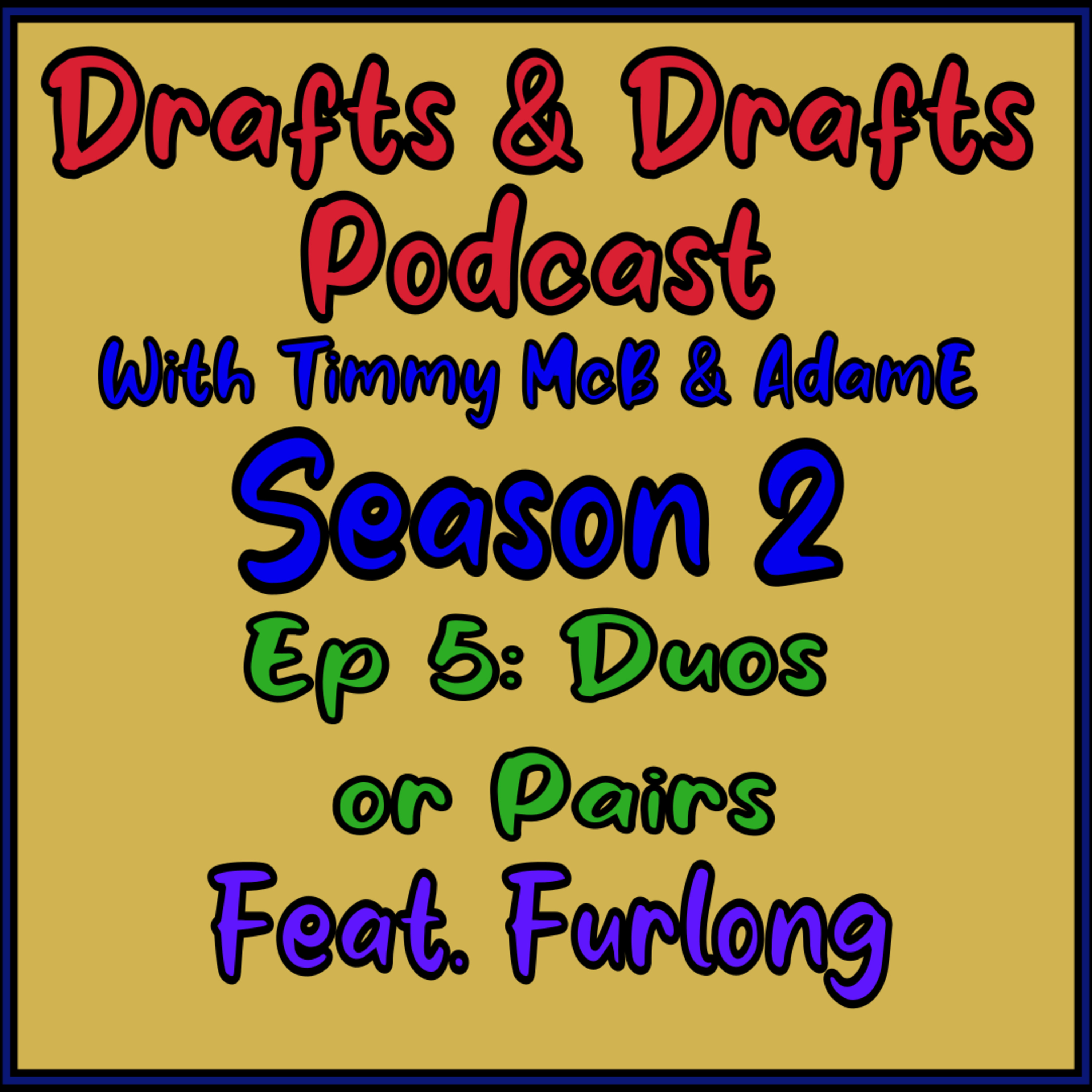 Drafts and Drafts With Timmy McB and AdamE