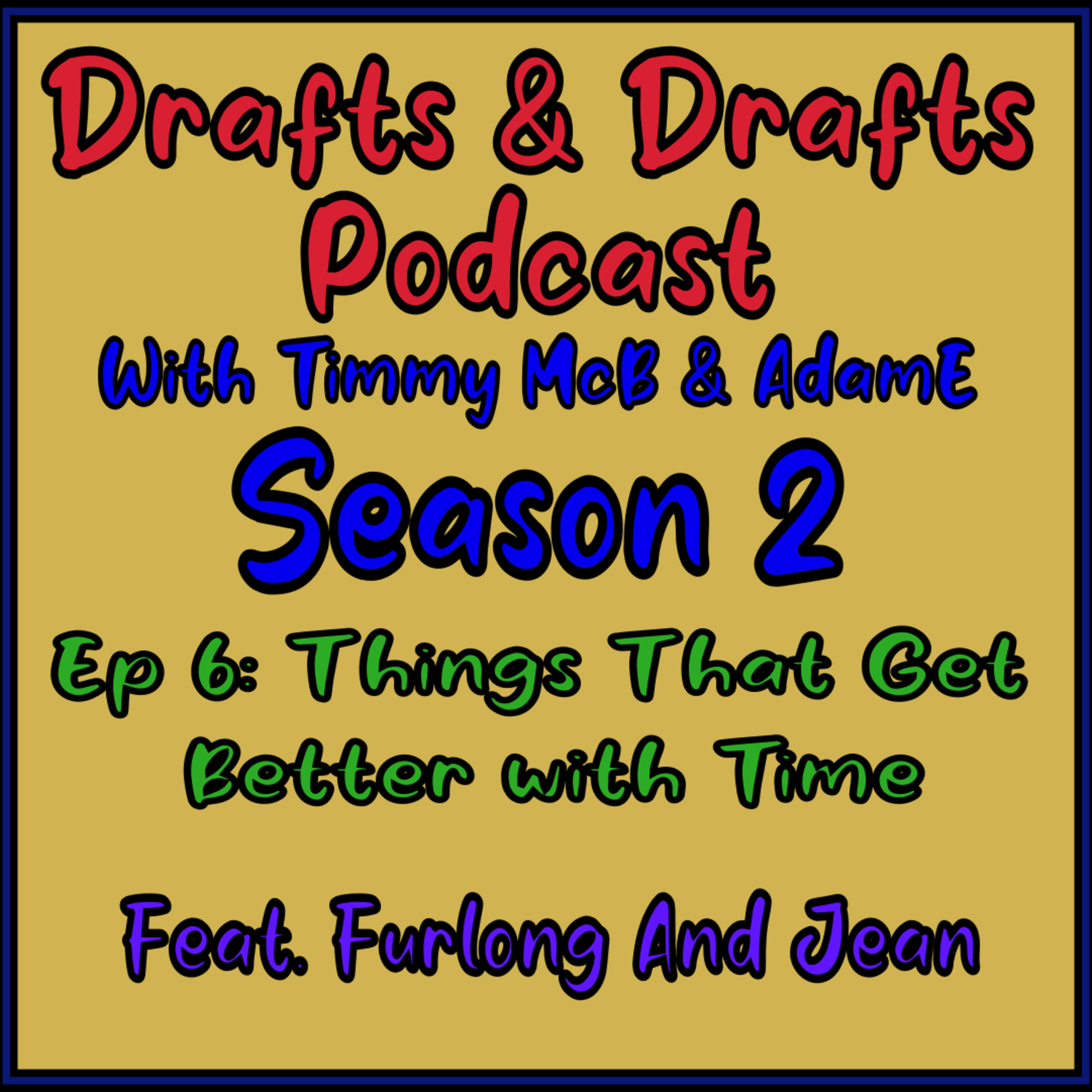 Drafts and Drafts With Timmy McB and AdamE