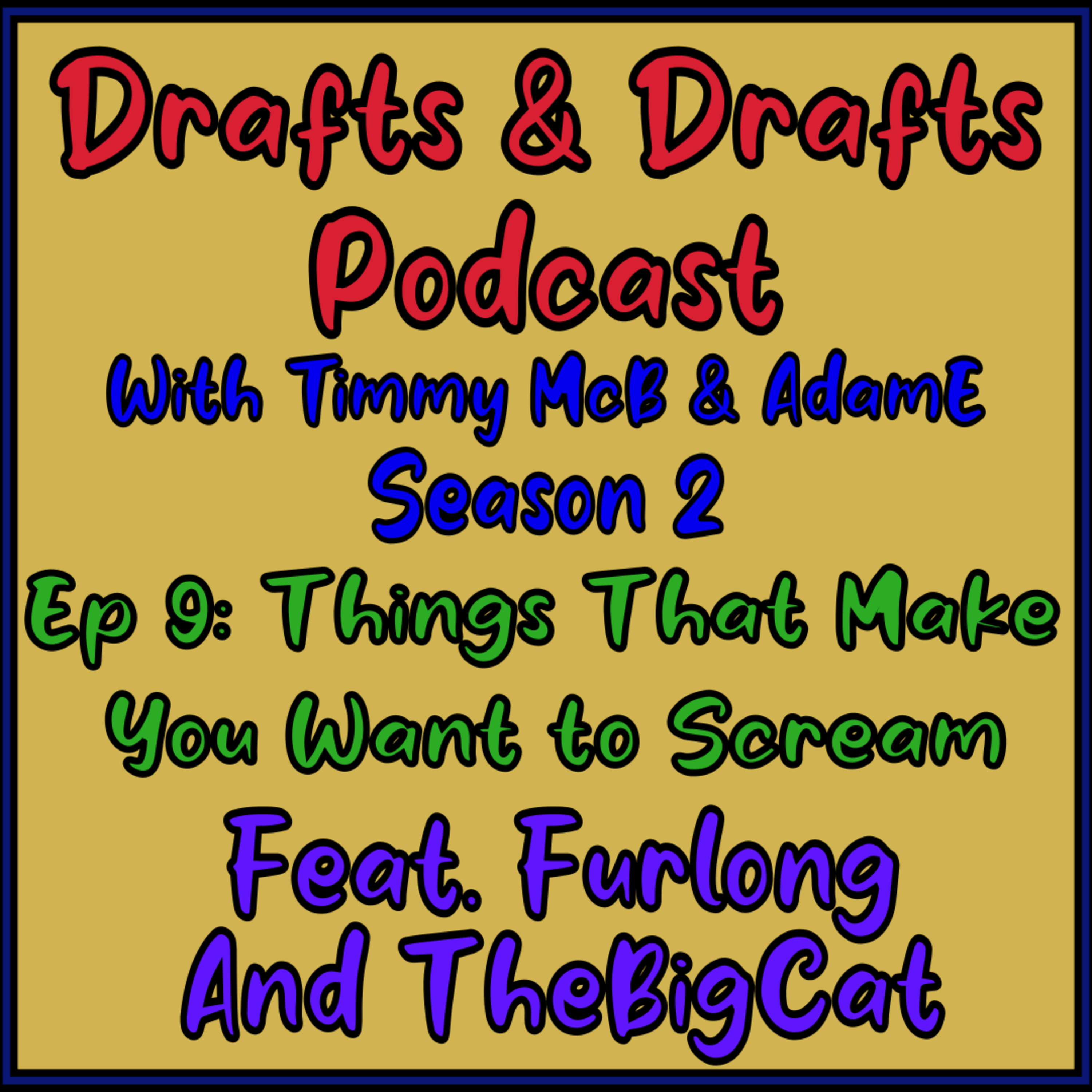 Drafts and Drafts With Timmy McB and AdamE
